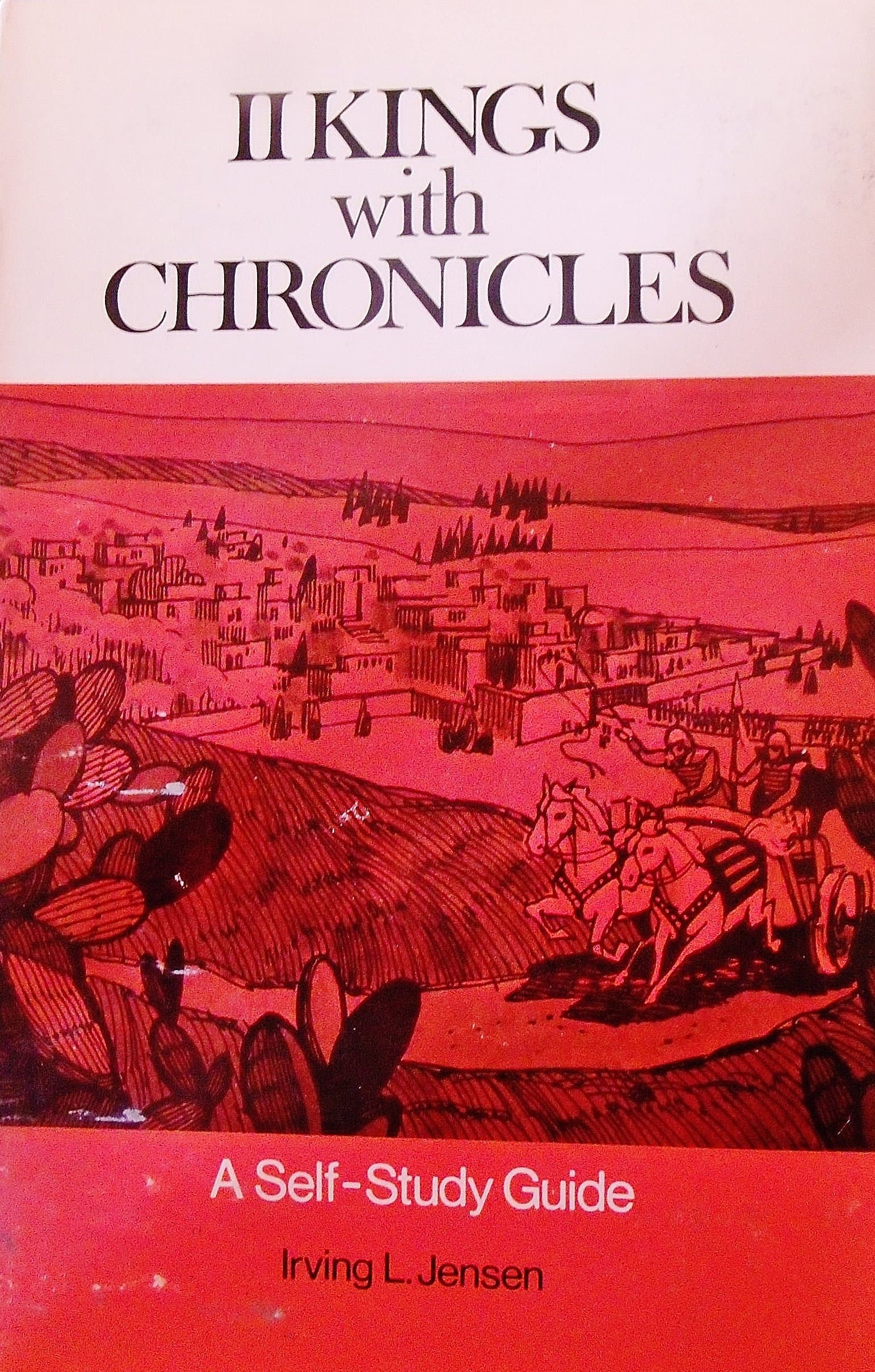 II Kings with Chronicles: A Self-Study Guide [Paperback] Irving L. Jensen by null