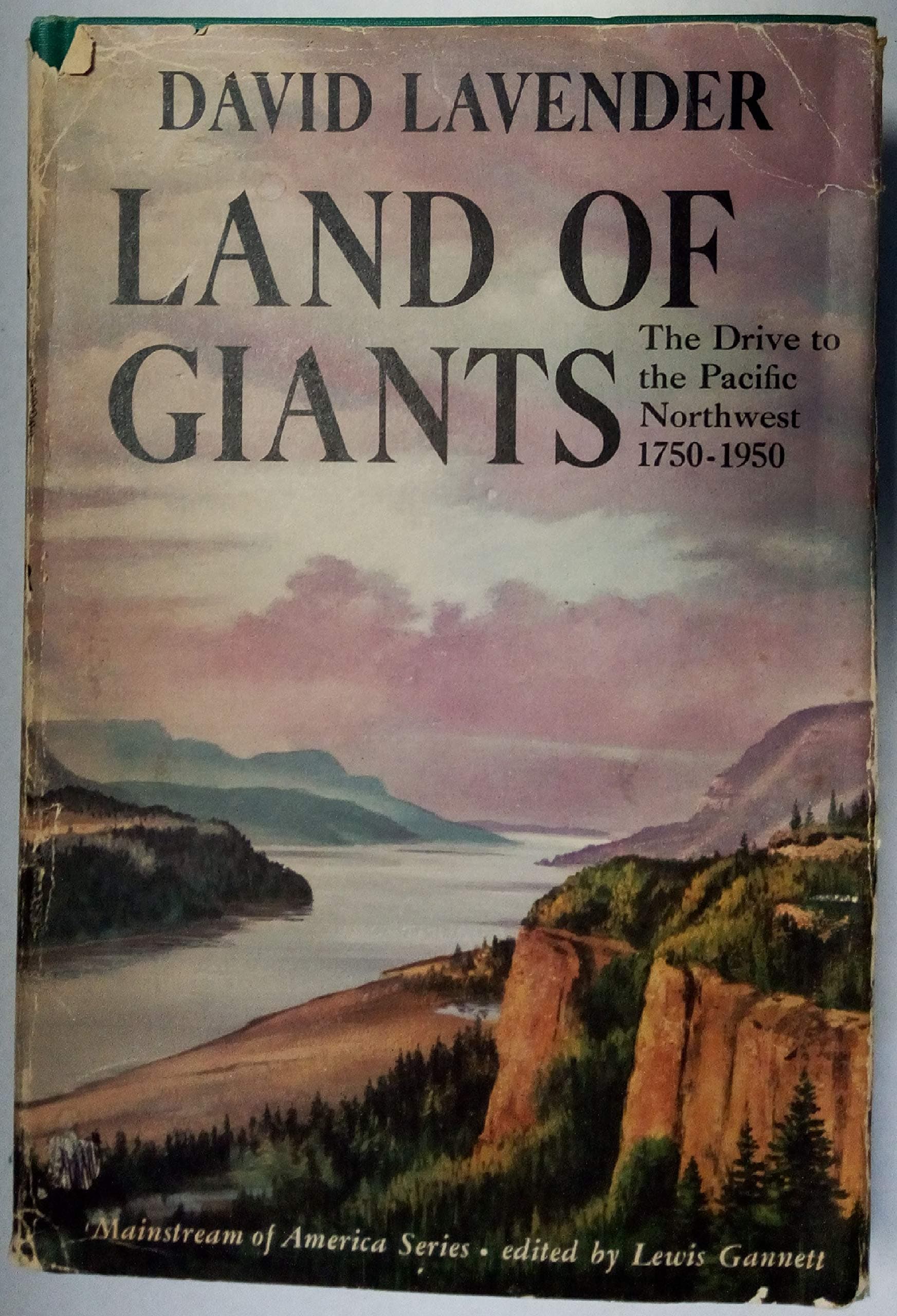 Land of Giants: Drive to the Pacific Northwest, 1750-1950 Lavender, David Sievert by null