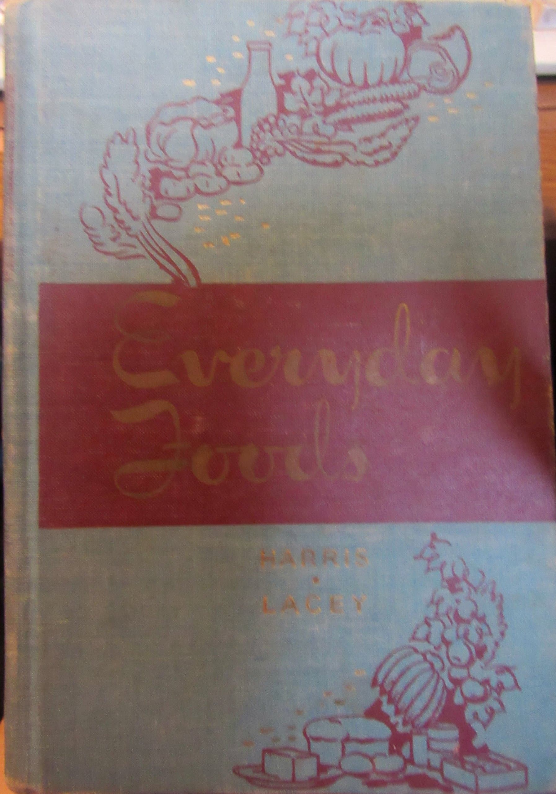 Everyday Foods by Harris, Jessie W. ; Elisabeth Lacey Speer [Hardcover] Jessie W Harris by null