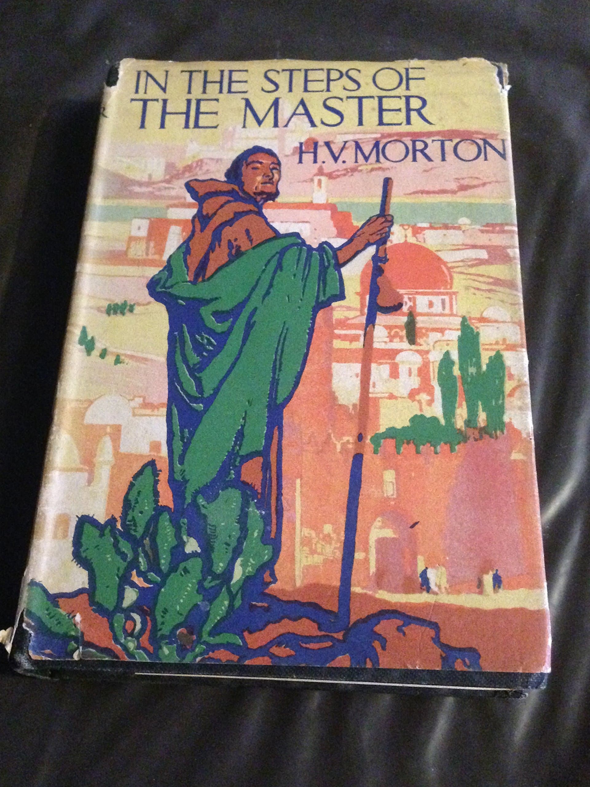 In the steps of the Master [Hardcover] Morton, H. V. by null