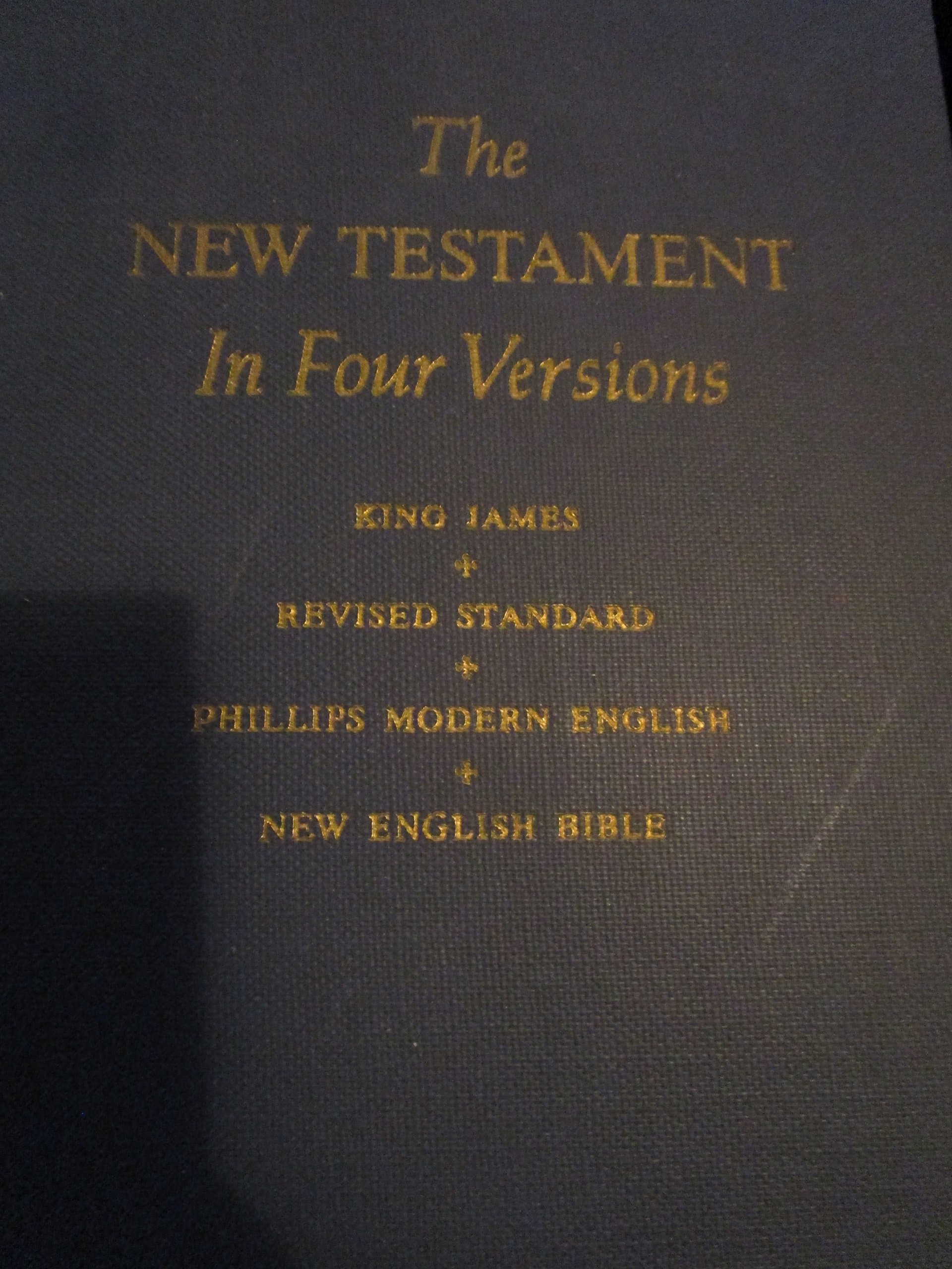 The New Testament in Four Versions: King James, Revised Standard, Phillips Modern English, New English Bible [Hardcover] Christianity Today by null