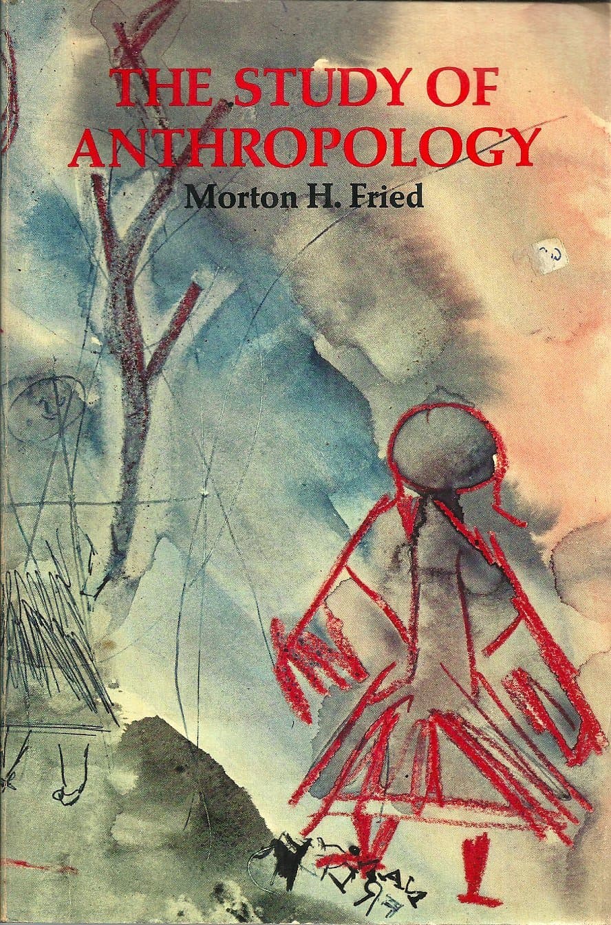 The study of anthropology Fried, Morton H by null
