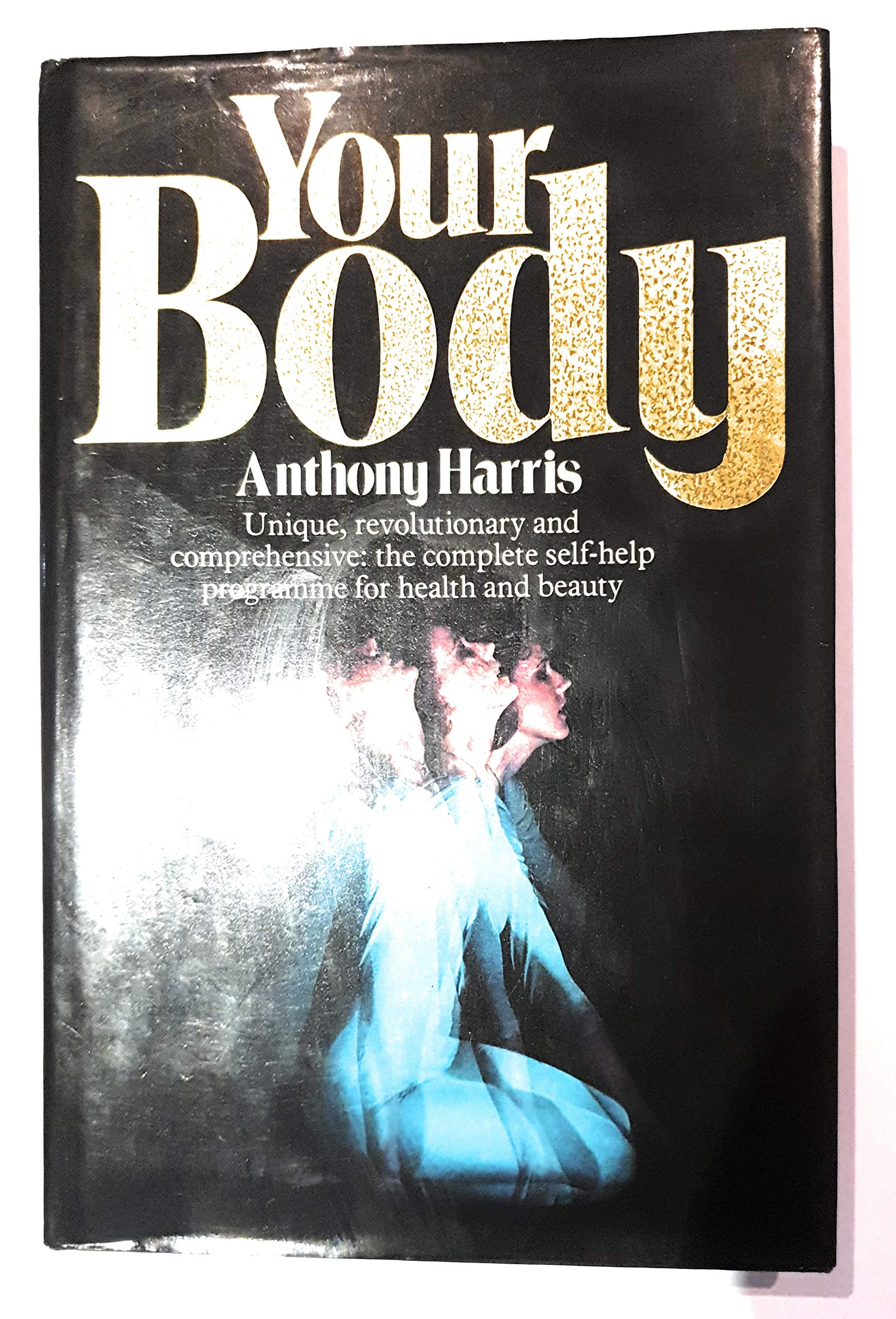 Your Body [Paperback] Anthony B. Harris by null