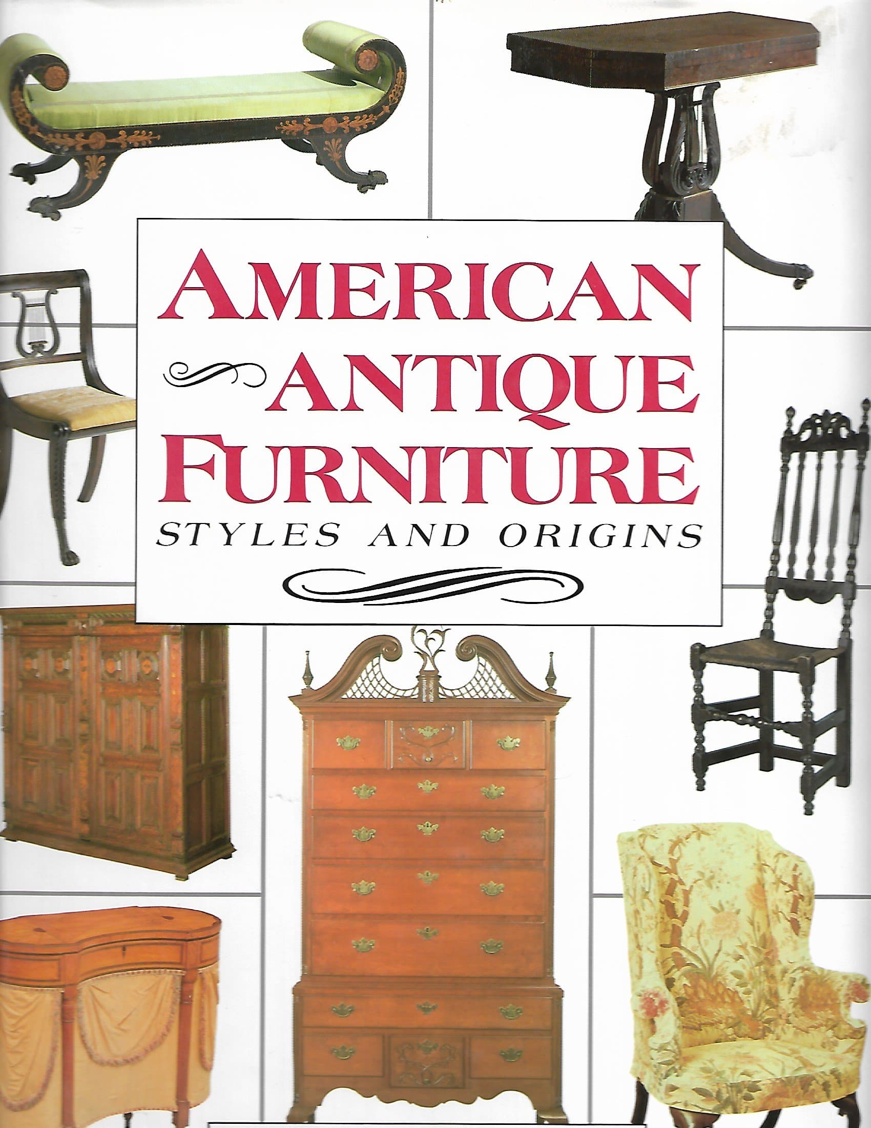 American Antique Furniture: Styles and Origins by Patricia Petraglia