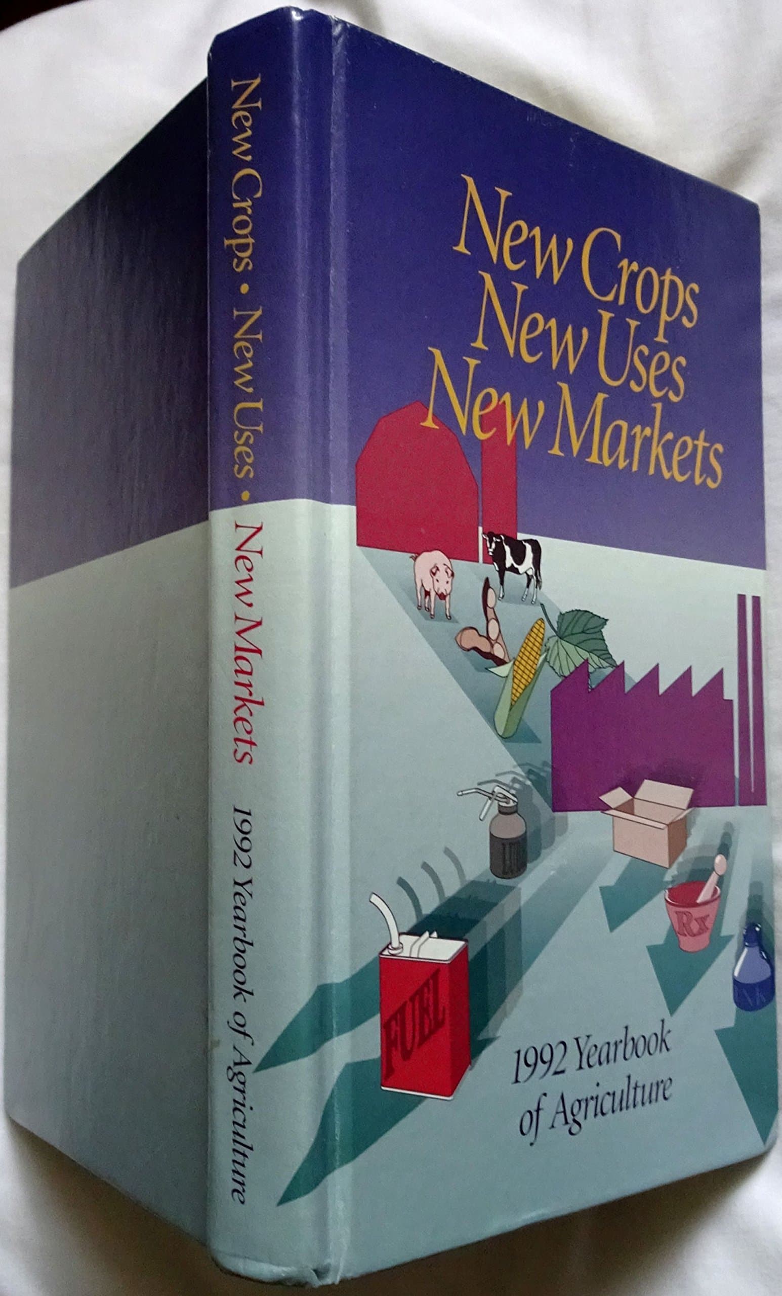 New Crops New Uses New Markets : 1992 Yearbook of Agriculture [Hardcover] U.S. Department of Agriculture by null