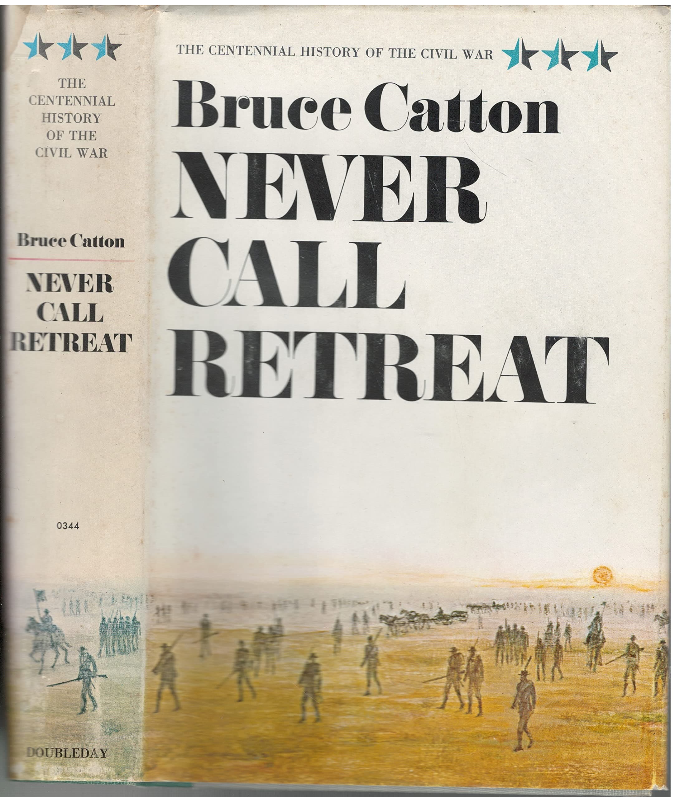 Never Call Retreat, volume Three: the Centennial History fo the Civil War [Hardcover] Catton, Bruce by null