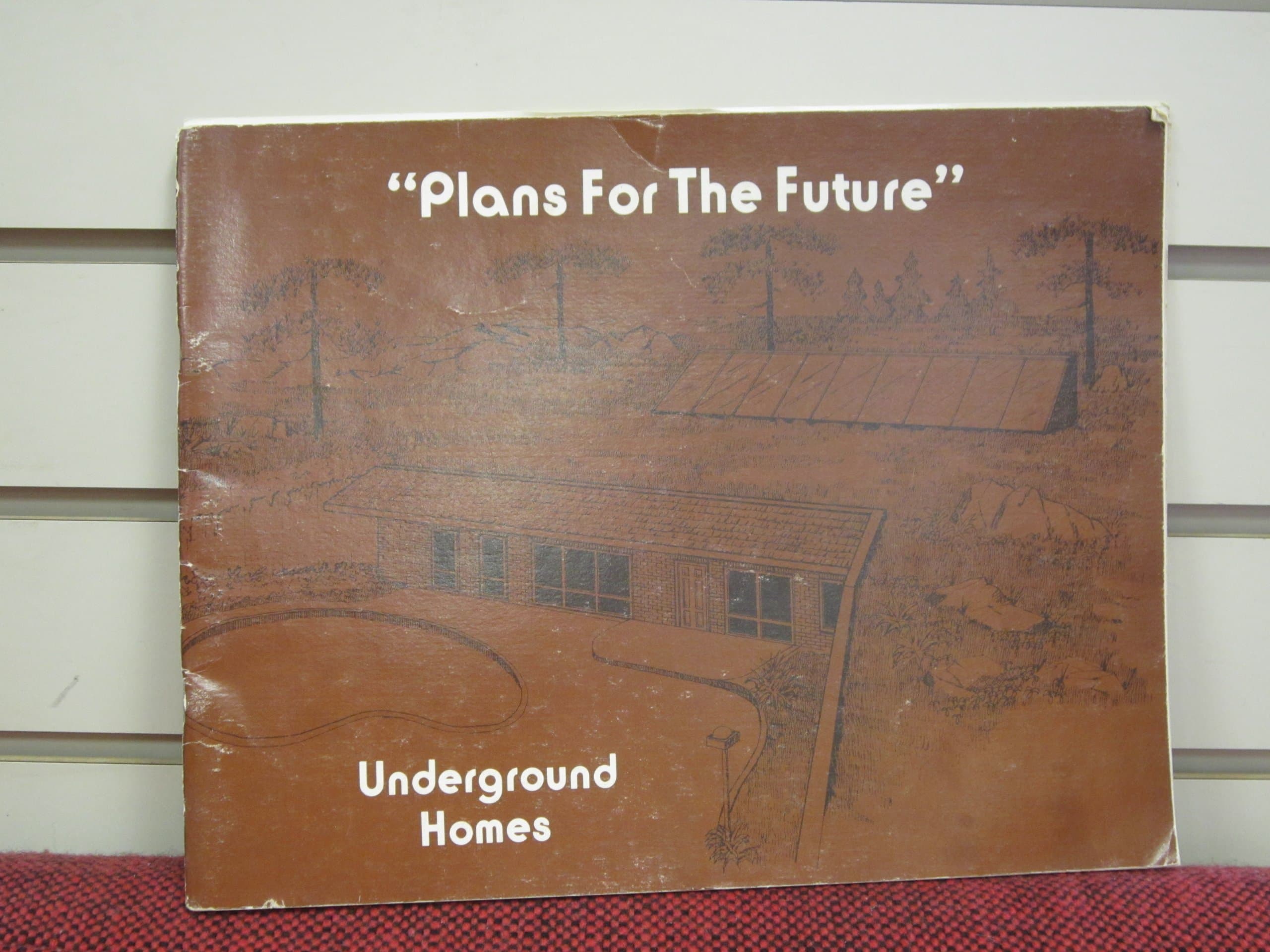 Plans for the Future: Underground Homes [Unknown Binding] Underground Homes and Robert Young by null