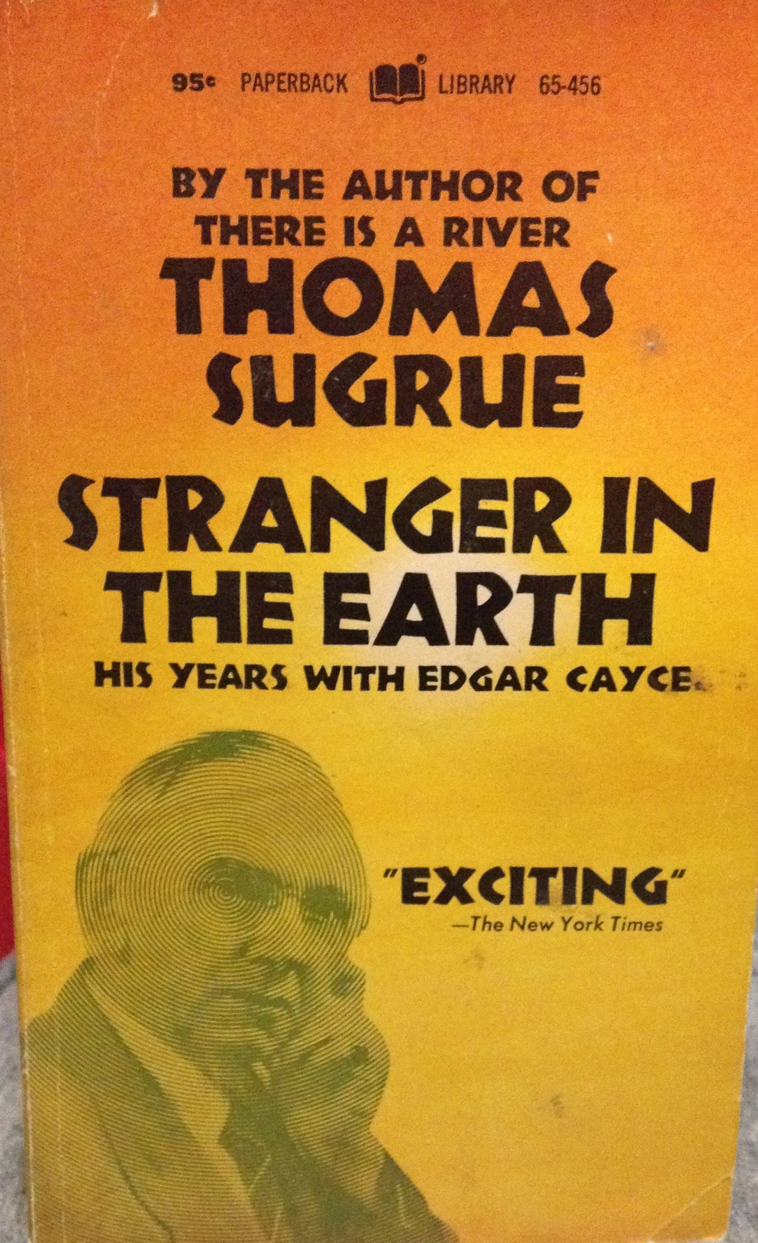 Stranger In The Earth - His Years With Edgar Cayce [Mass Market Paperback] Thomas Sugrue by null