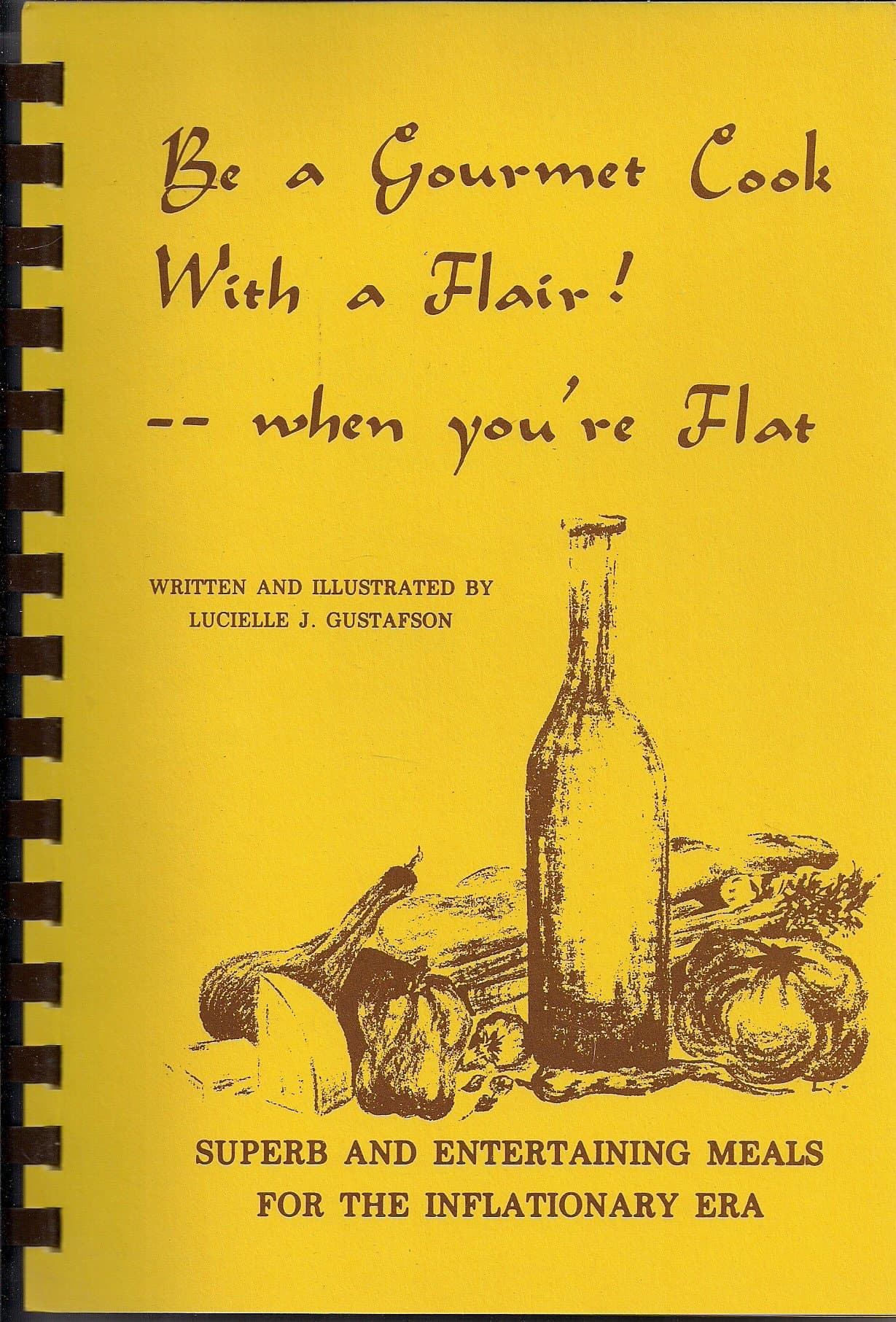 Be a Gourmet Cook with a Flair!-- When You're Flat [Spiral-bound] Lucielle J. Gustafson by null