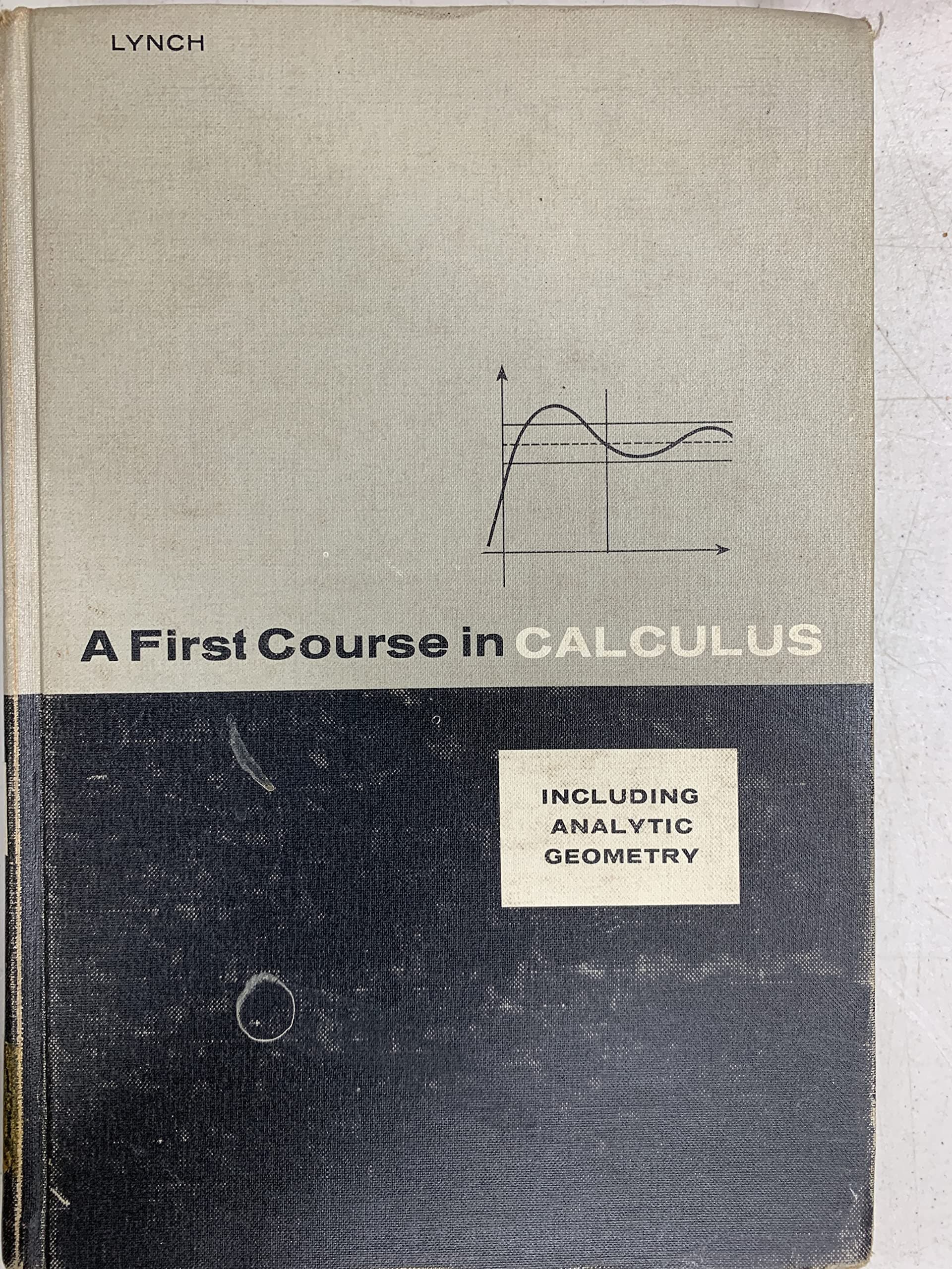 A First Course in Calculus Including Analytic Geometry [Hardcover] Lynch, Ransom V. by null