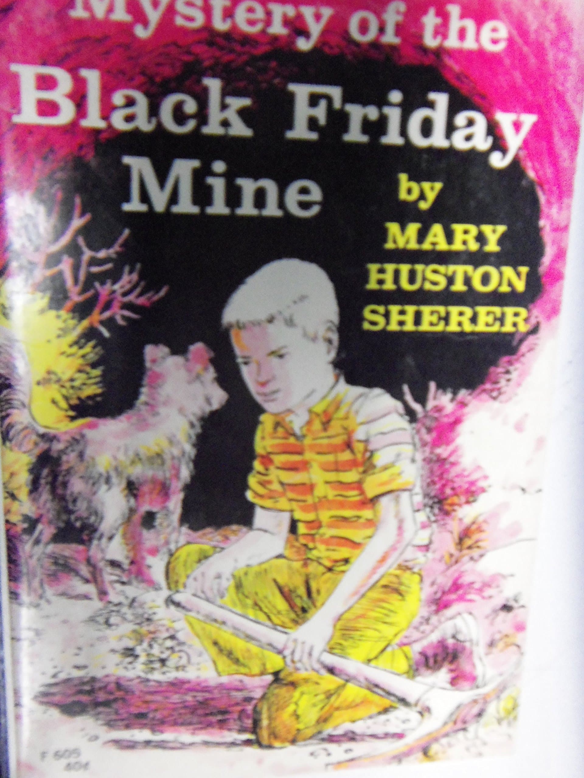 Mystery of the Black Friday Mine [Paperback] mary huston sherer by null