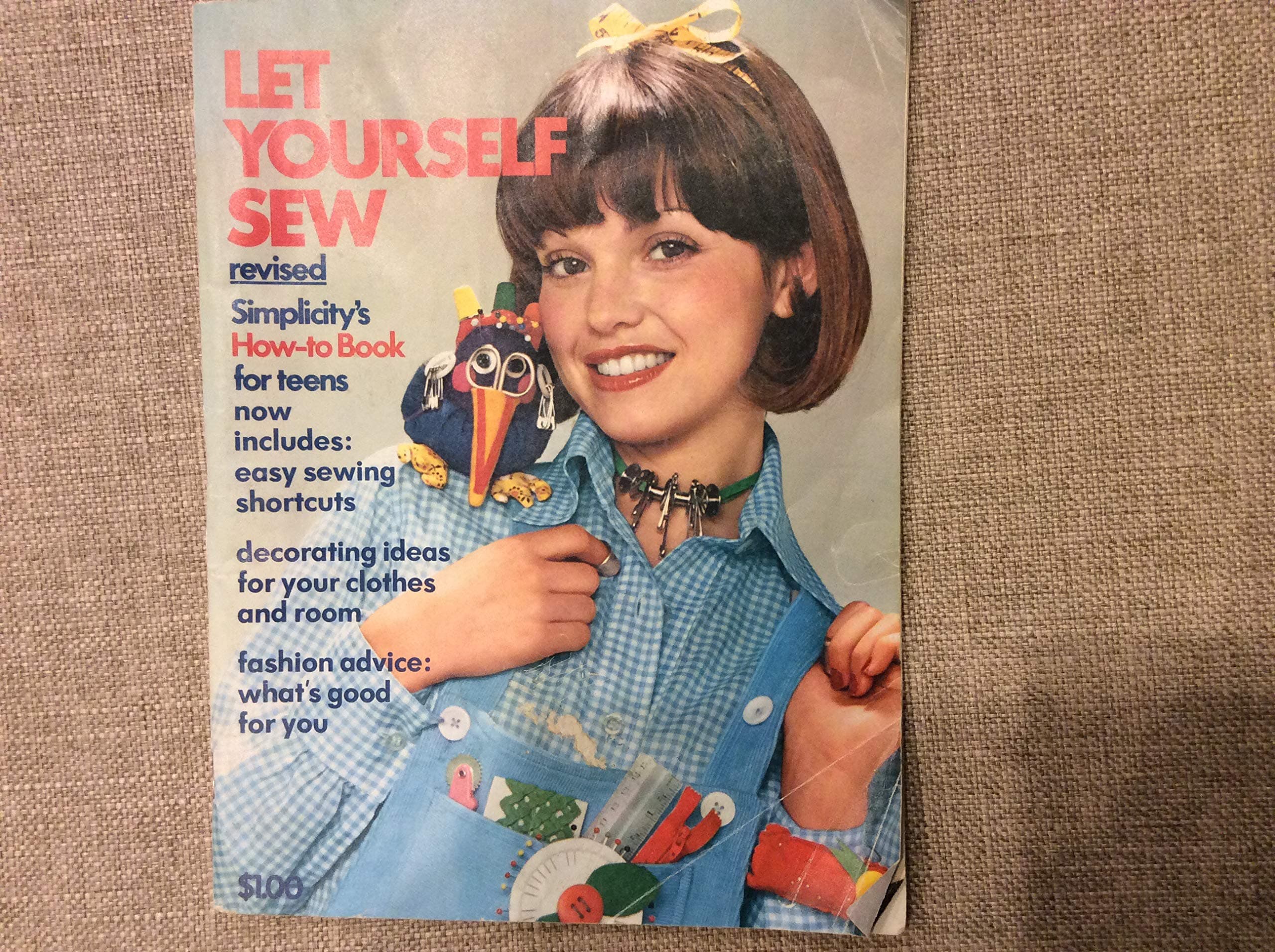 Let Yourself Sew: Simplicity's How-to Book for Teens Now Includes-Easy Sewing Shortcuts-Decorating Ideas for Your Clothes and Room-Fashion Advice What's Good for You {Revised Edition} [Unknown Binding] unknown author by null
