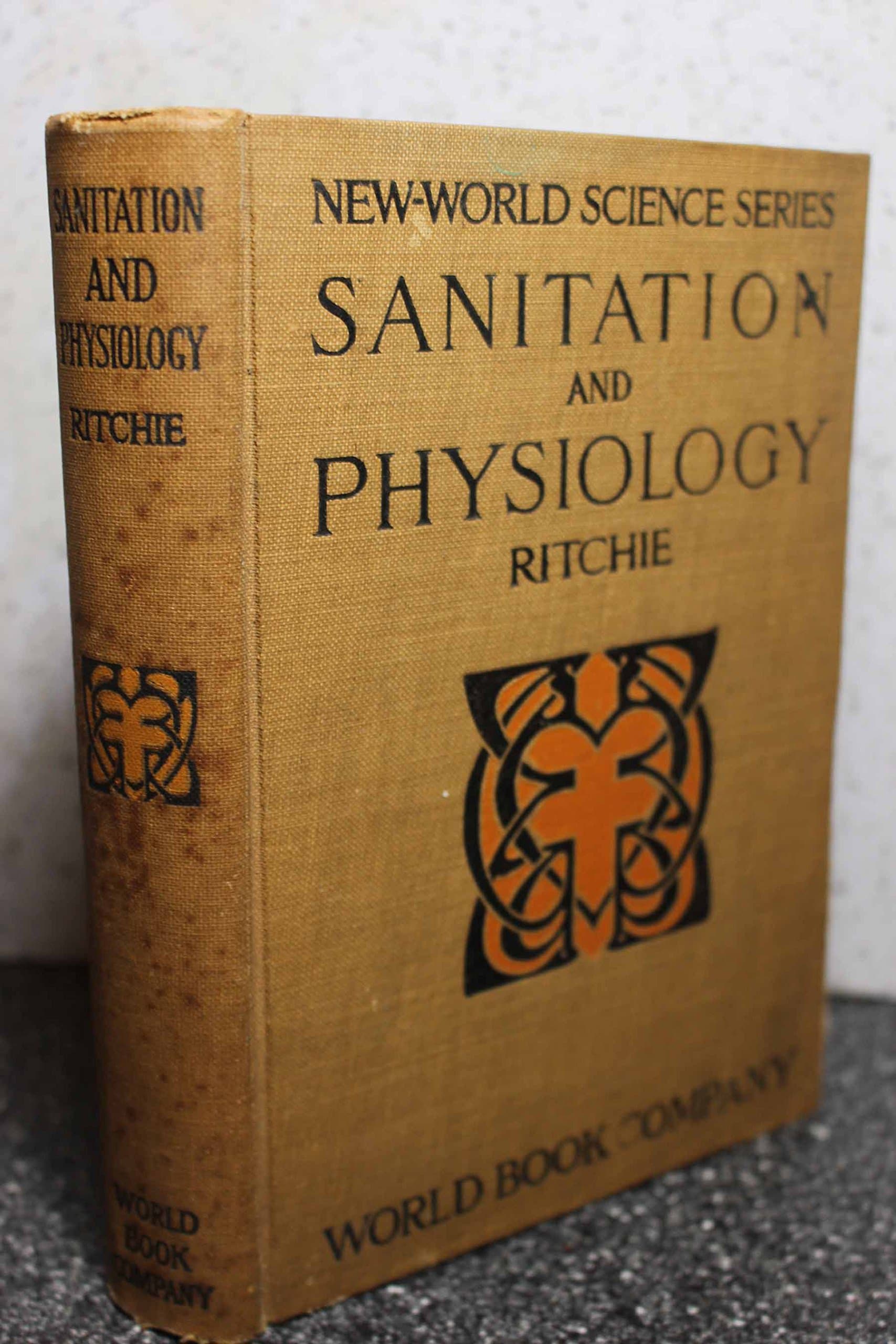 Primer of sanitation and physiology: Consisting of Primer of sanitation and Primer of physiology in one volume (New world health series) [Hardcover] Ritchie, John W by null