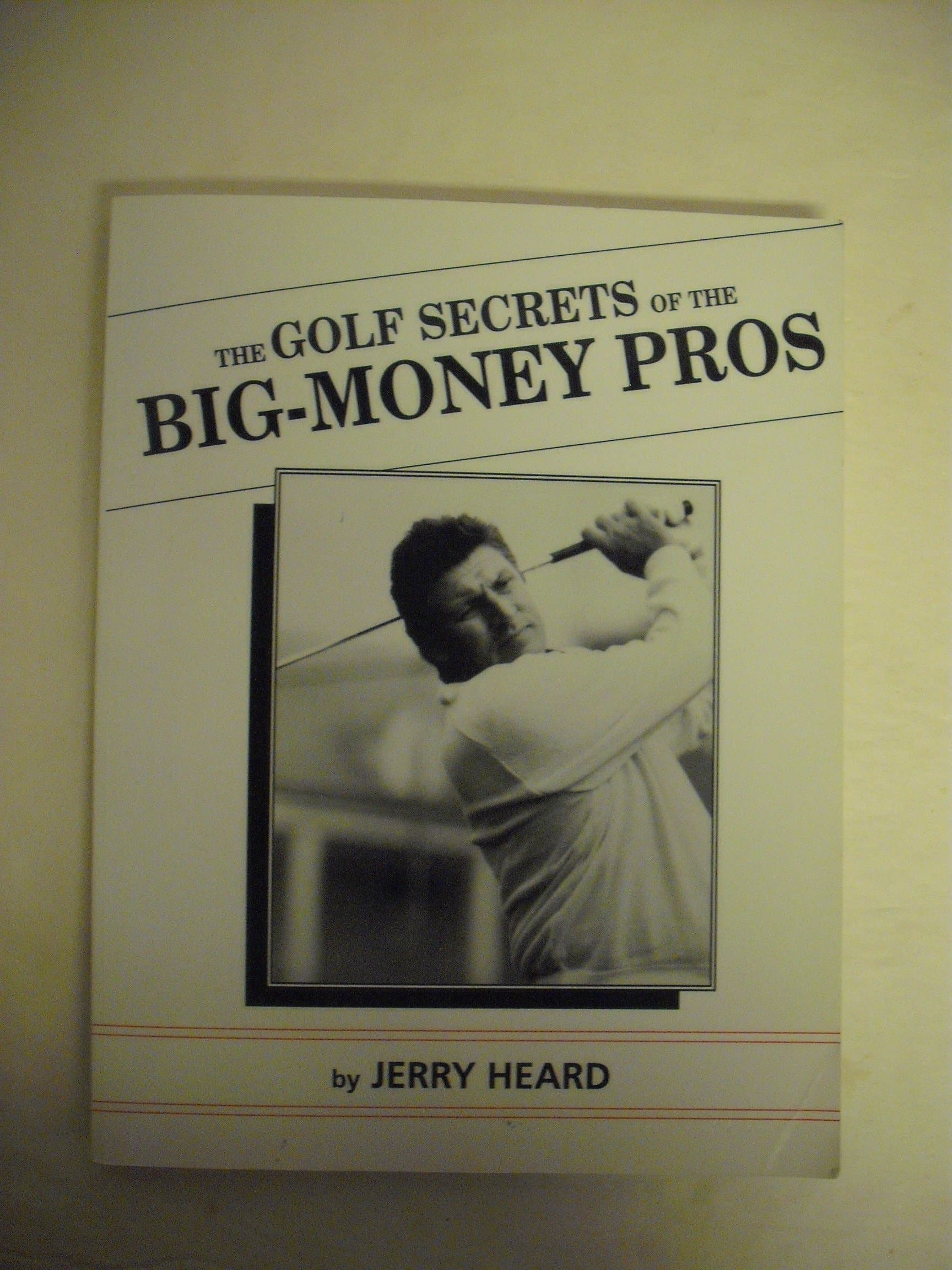 The Golf Secrets of the Big-Money Pros [Paperback] Jerry Heard by null