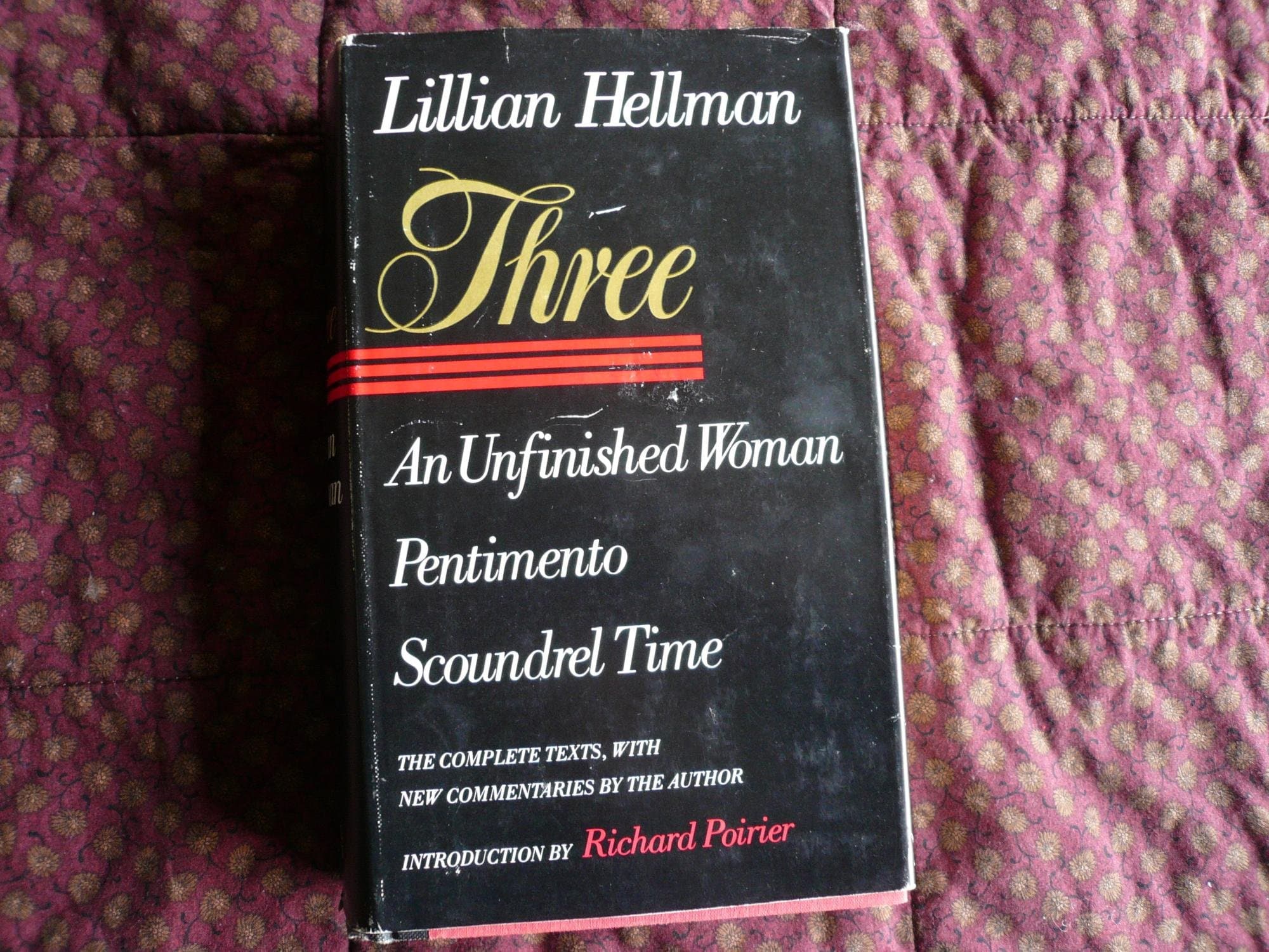 Three: An Unfinished Woman, Pentimento, Scoundrel Time Lillian Hellman and Richard Poirier by null