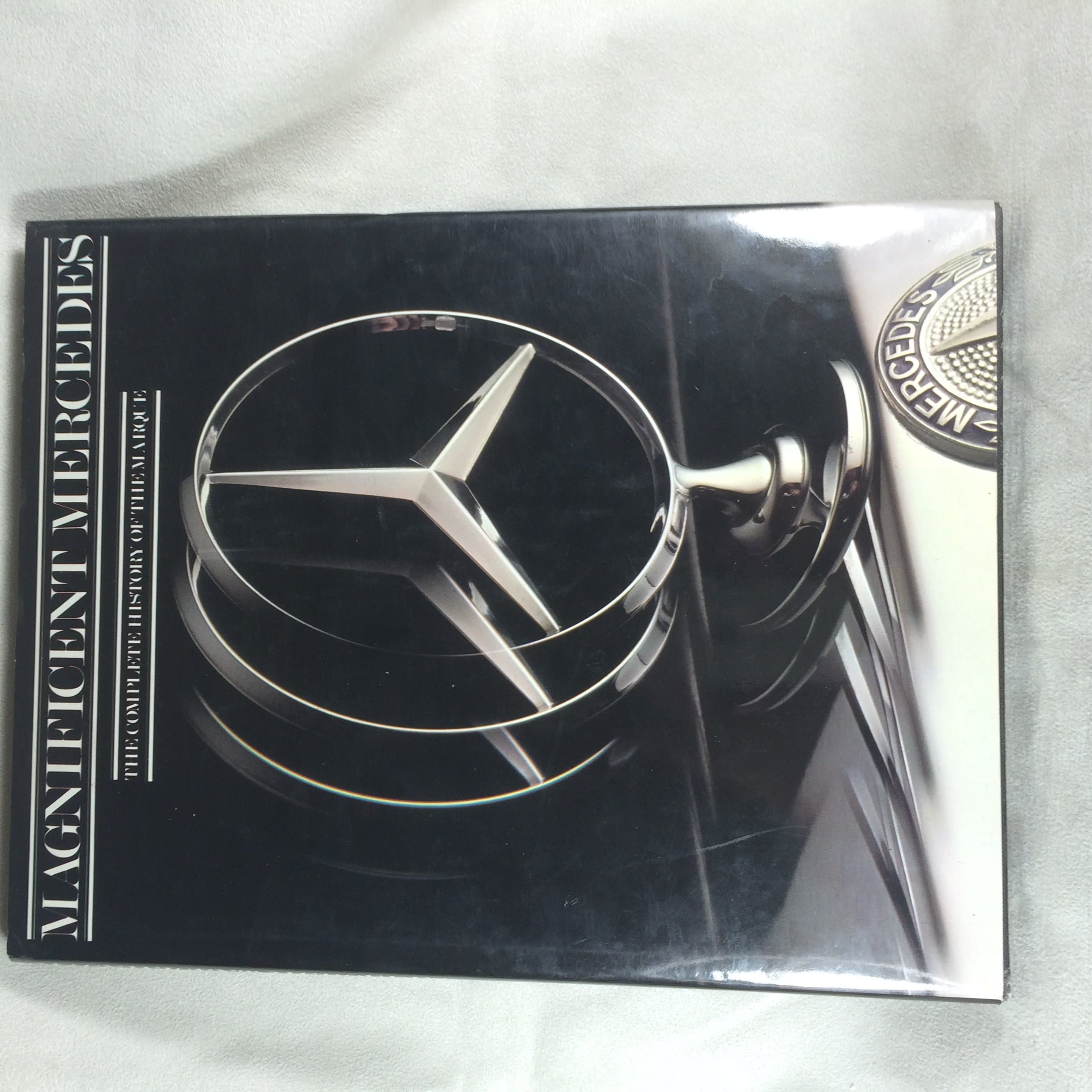 The Magnificent Mercedes: The Complete History of the Marque by GRAHAM ROBSON
