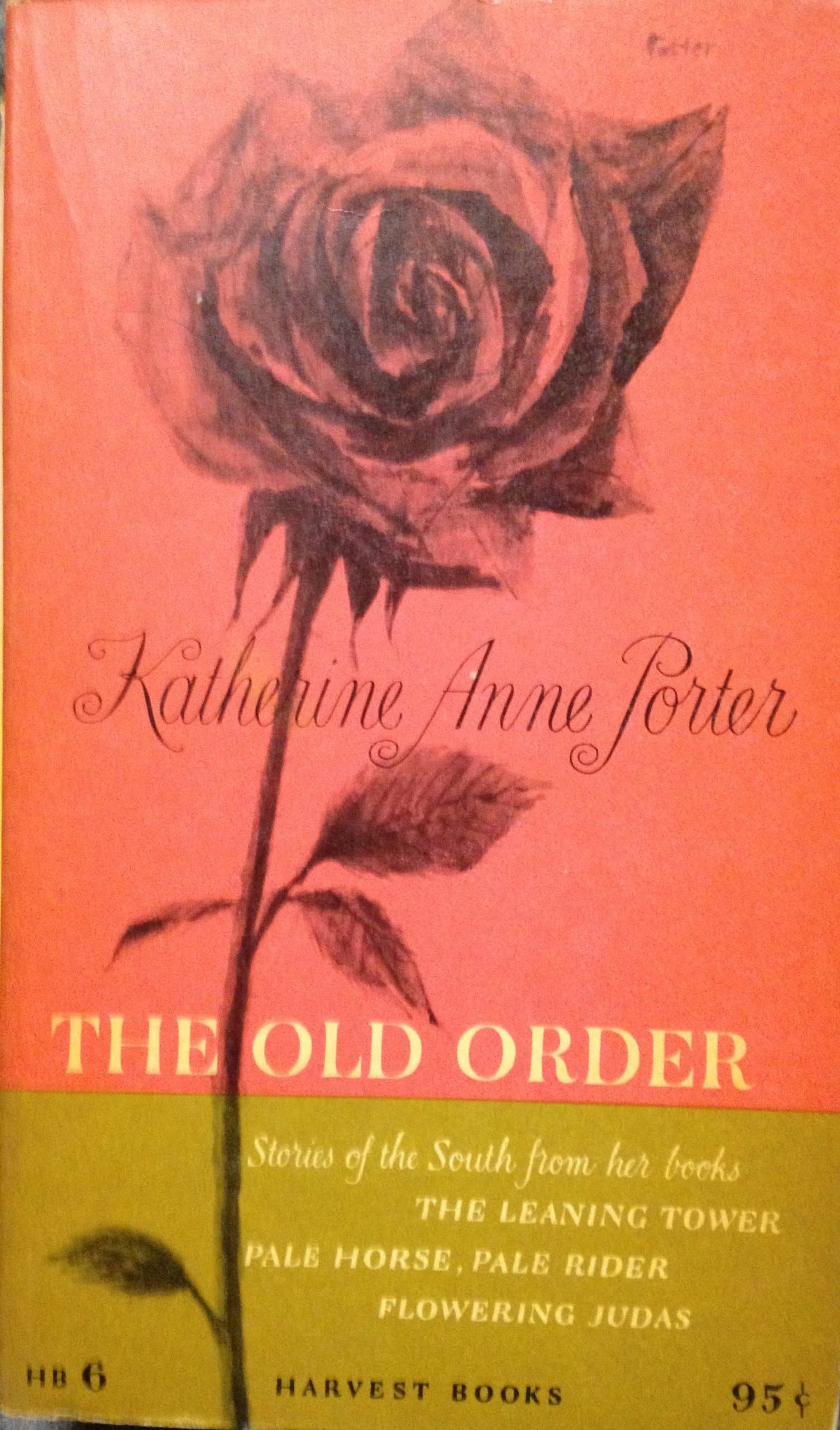 The Old Order: Stories of the South from *Flowering Judas*, *Pale Horse, Pale Rider*,and *The Leaning Tower* [Paperback] PORTER, Katherine Anne by null