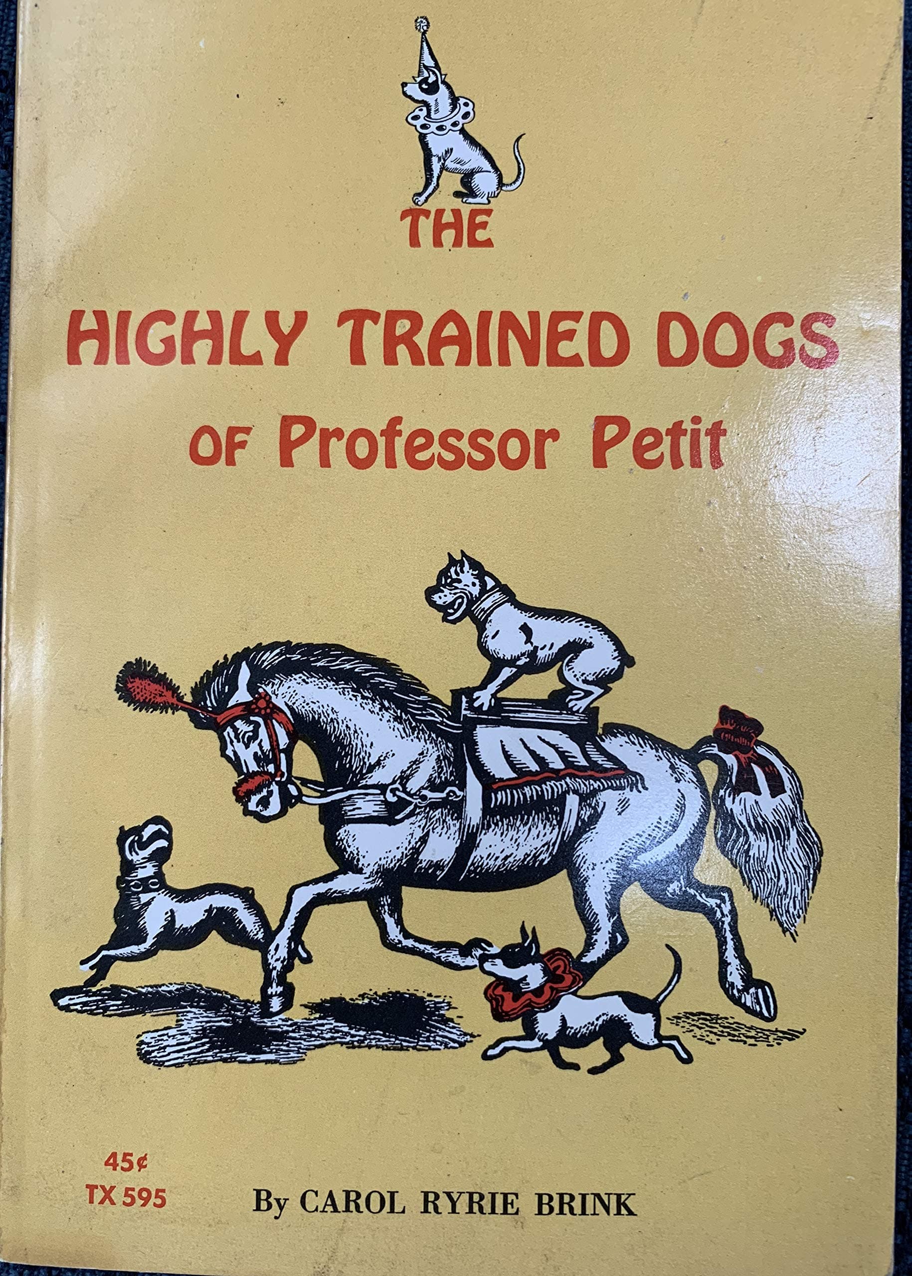 The Highly Trained Dogs of Professor Petit (Paperback) [Paperback] Carol Ryrie Brink and Robert Henneberger by null