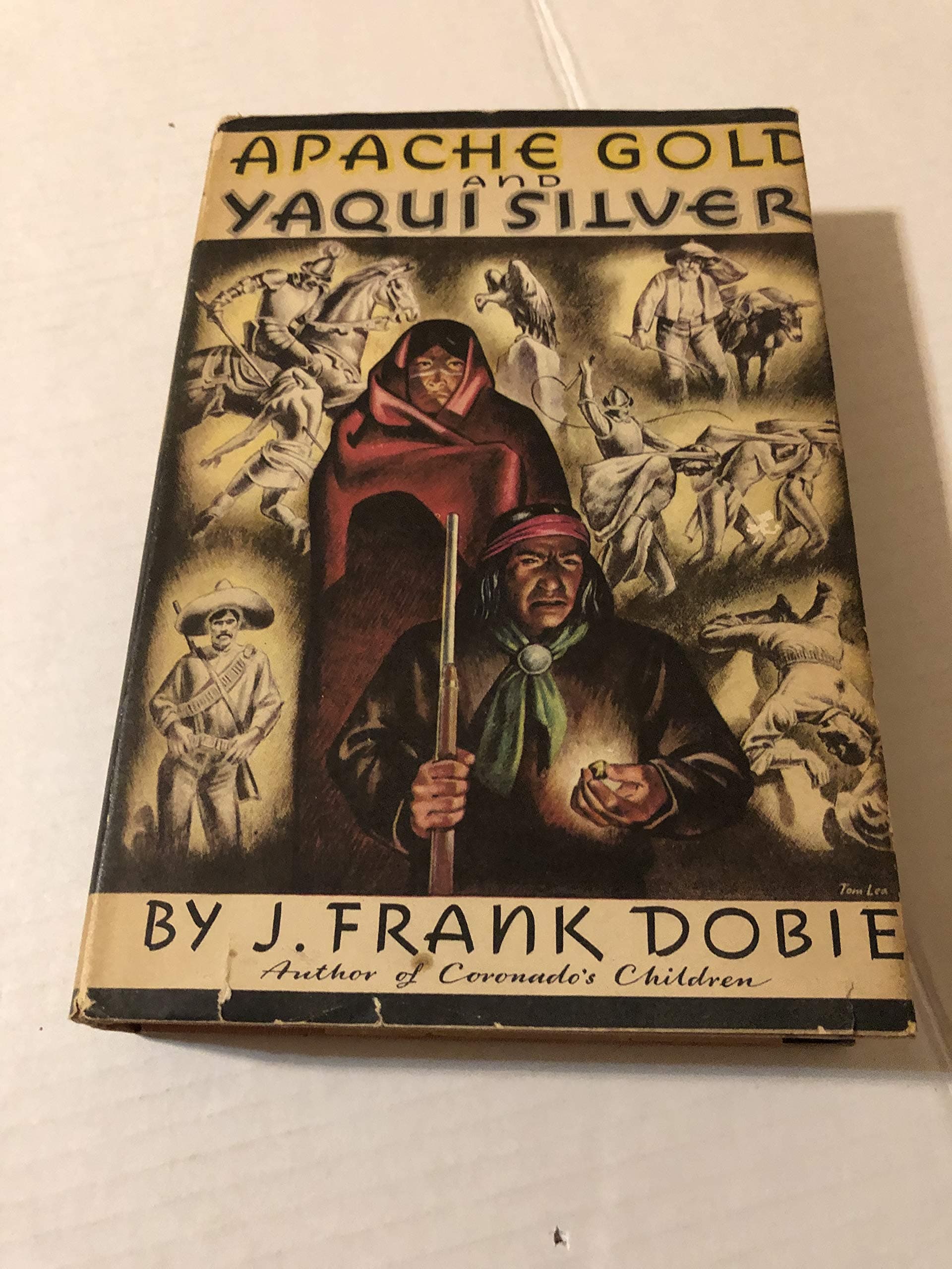 Apache Gold and Yaqui Silver [Hardcover] Dobie, J. Frank and Lea, Tom by null