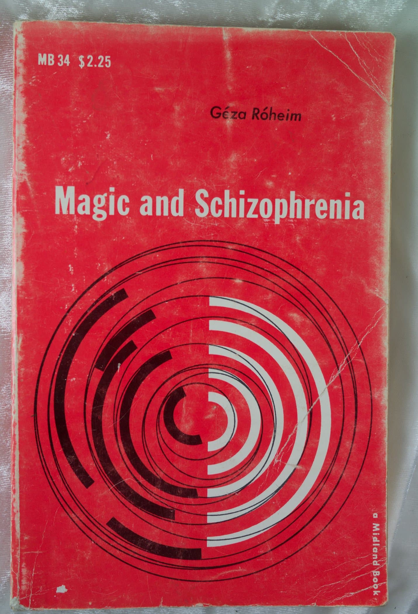 Magic and Schizophrenia [Paperback] Geza Roheim; Warner Muensterberger; S. H. Posinsky and S. H. Lorand by null