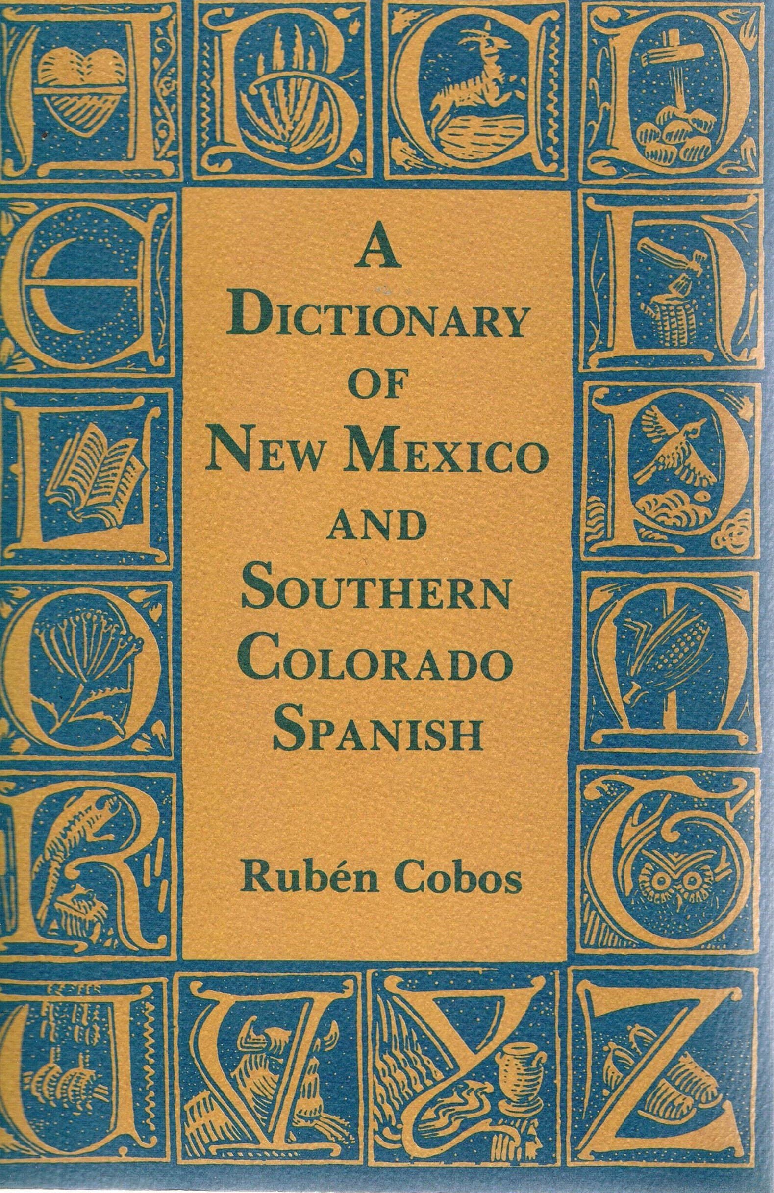A dictionary of New Mexico and southern Colorado Spanish Cobos, Rube?n by null