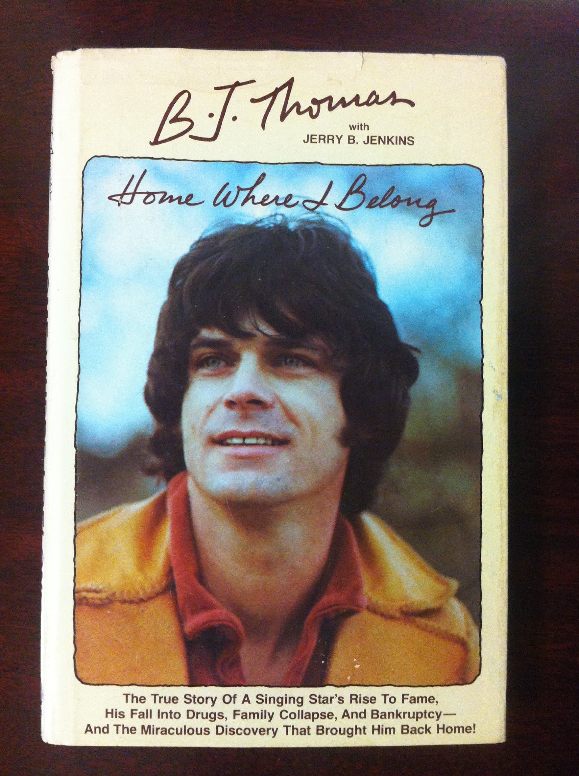 B. J. Thomas Home Where I Belong [Hardcover] B. J. Thomas and Jerry Jenkins by null