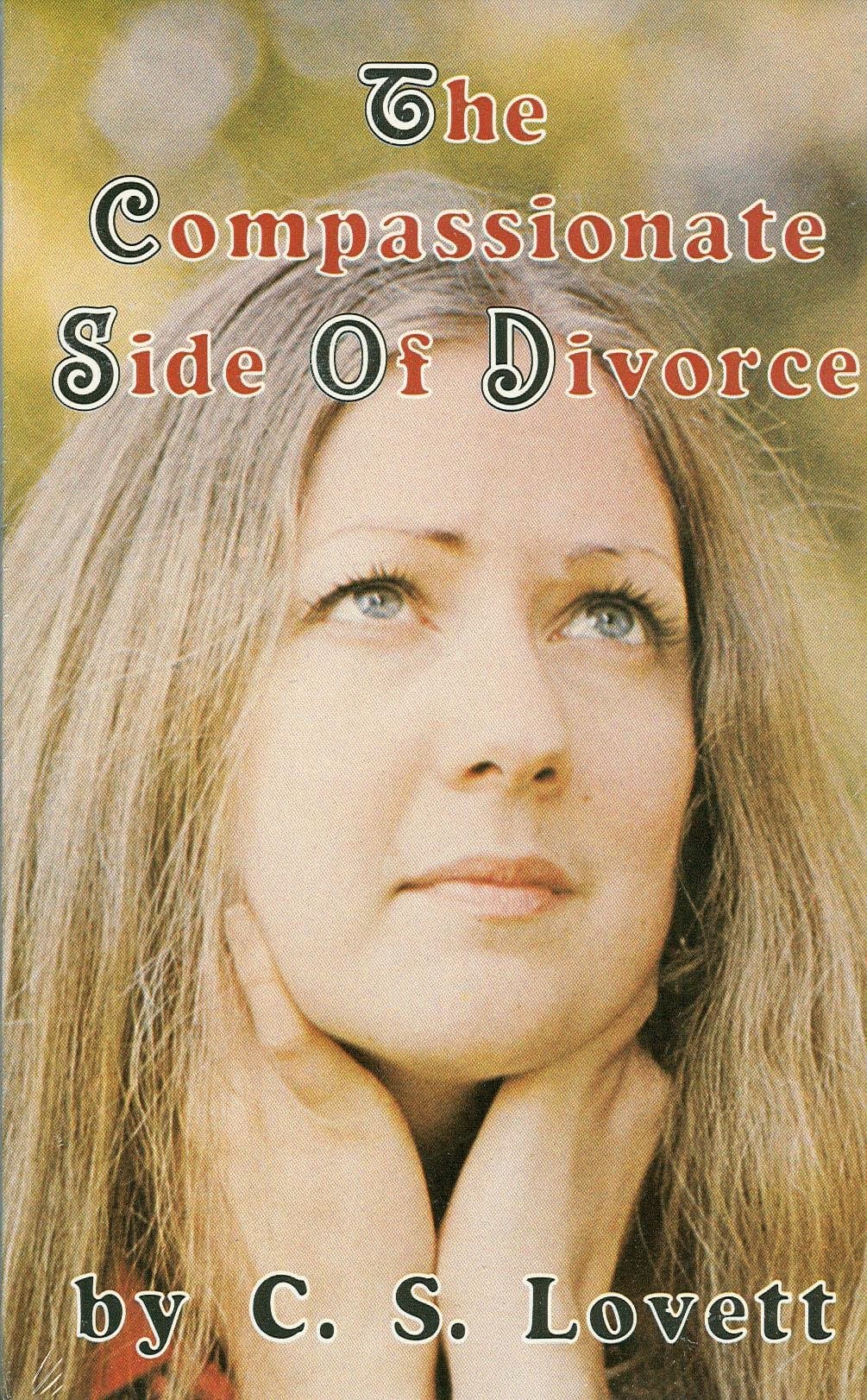 The Compassionate Side of Divorce [Paperback] C.S. Lovett by null