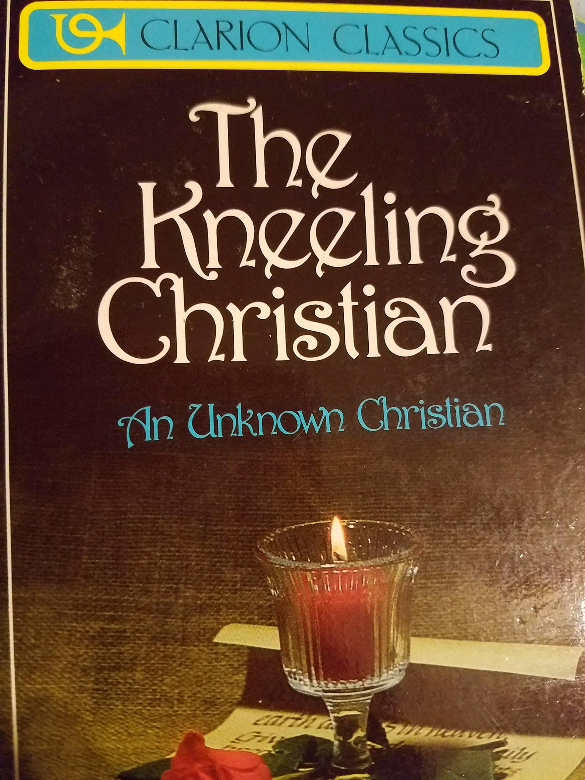 The Kneeling Christian [Mass Market Paperback] Unknown Christian by null