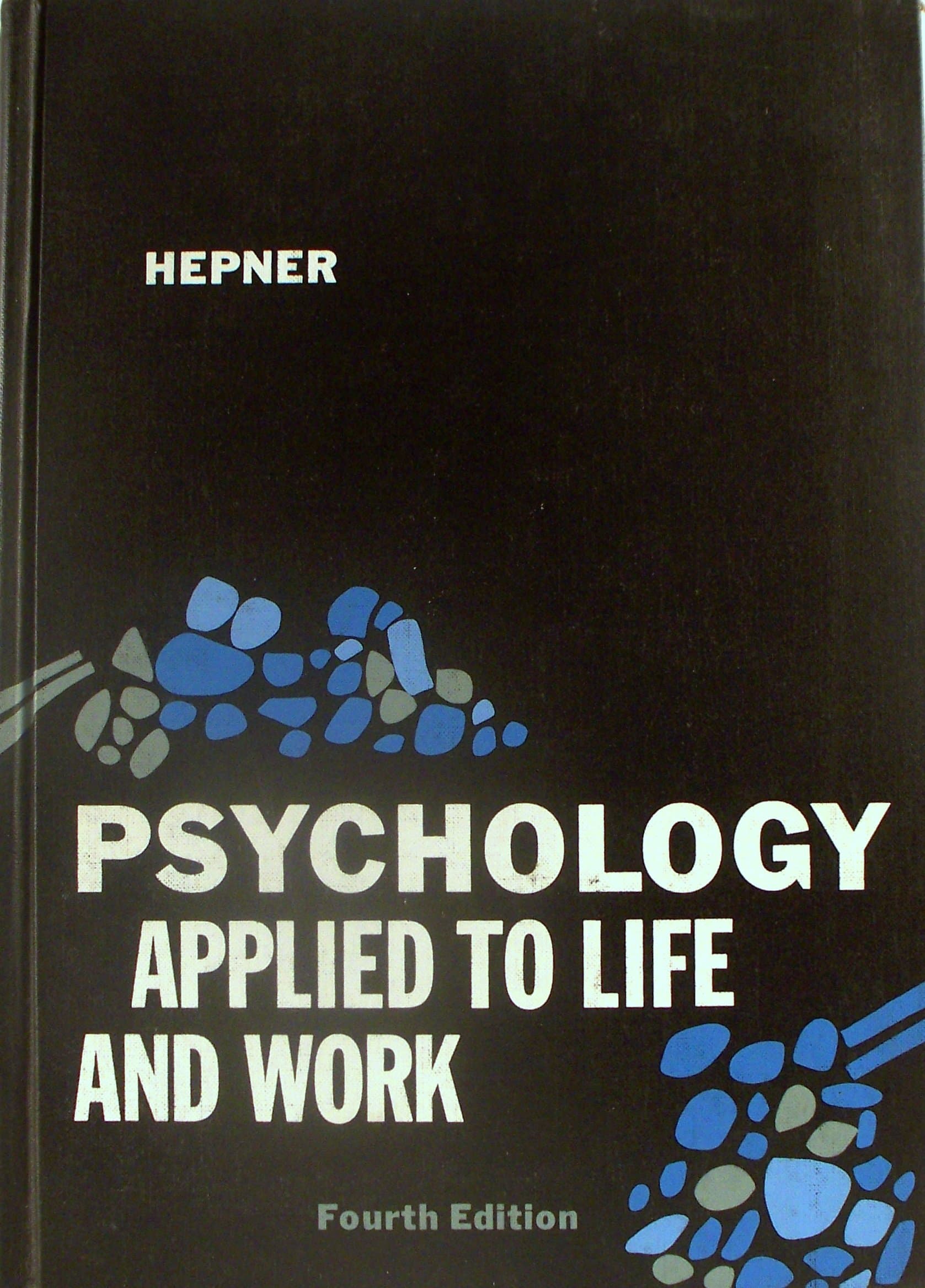 Psychology applied to life and work. [Hardcover] H. Hepner by null