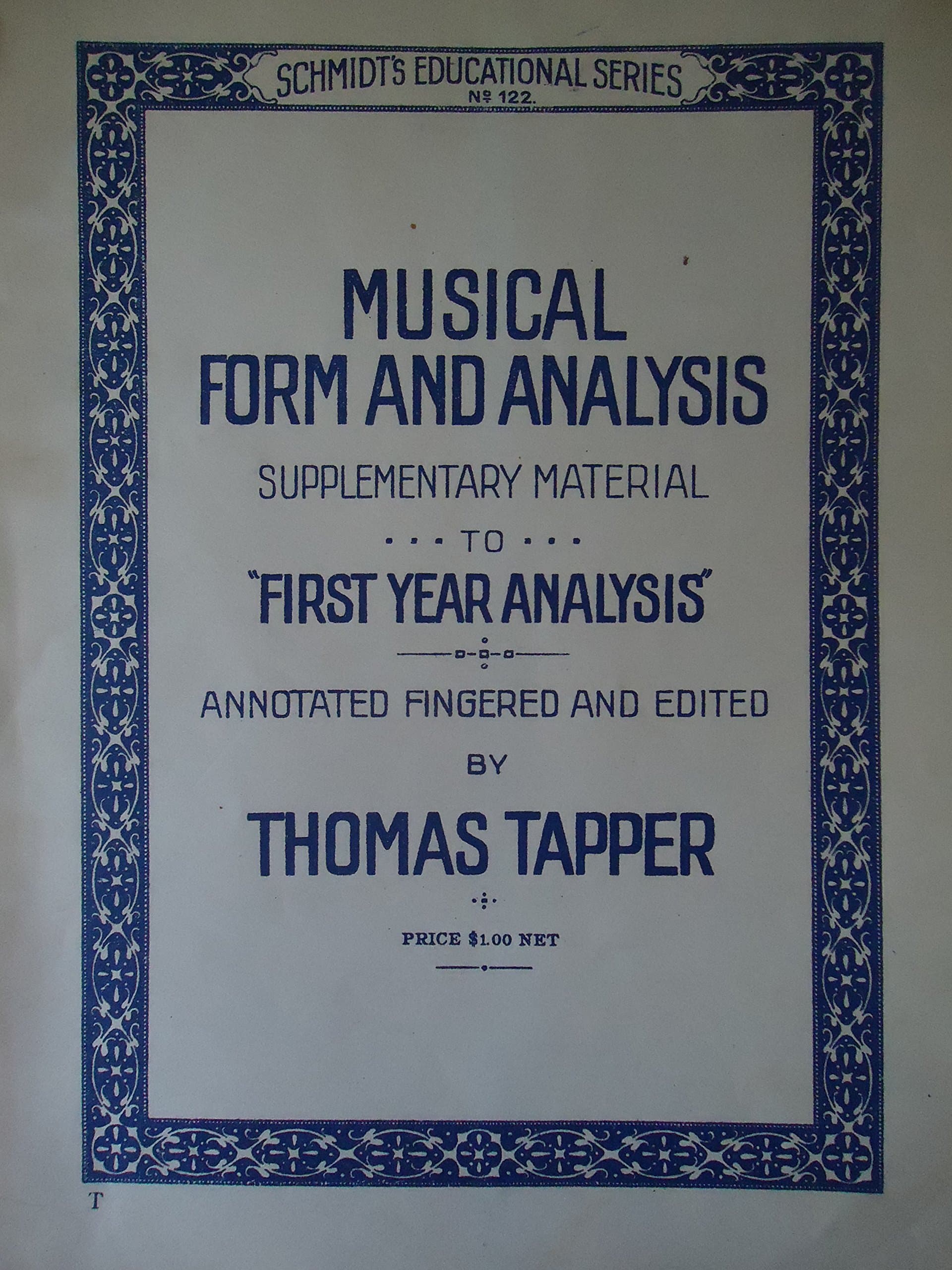 Musical Form and Analysis. Supplementary material to First Year Analysis. Annotated, fingered and edited by T. Tapper. [P. F.] [Paperback] Thomas Tapper by null