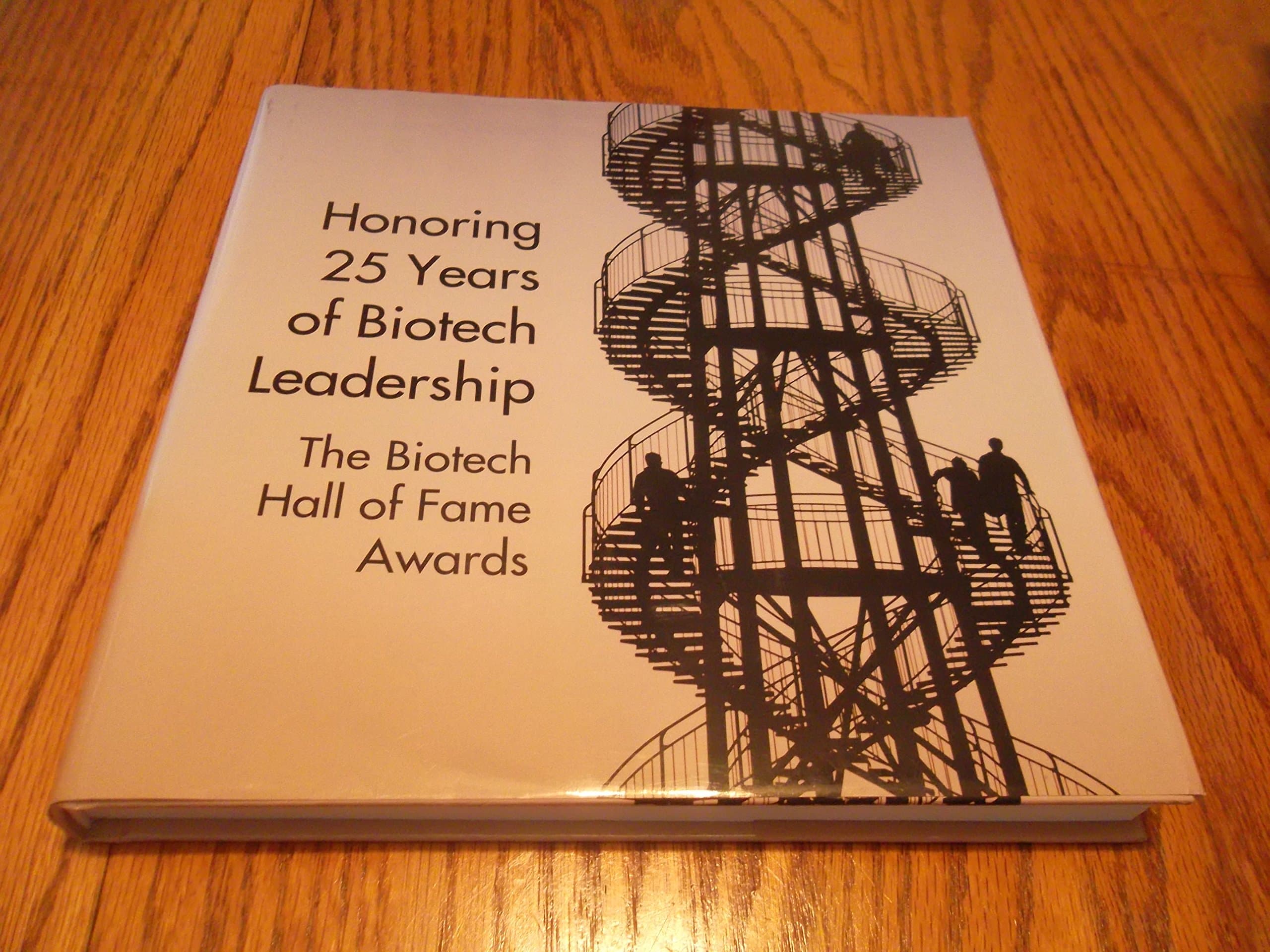 Honoring 25 Years of Biotech Leadership: the Biotech Hall of Fame Awards [Unknown Binding] Brian Dick Mark Jones by null