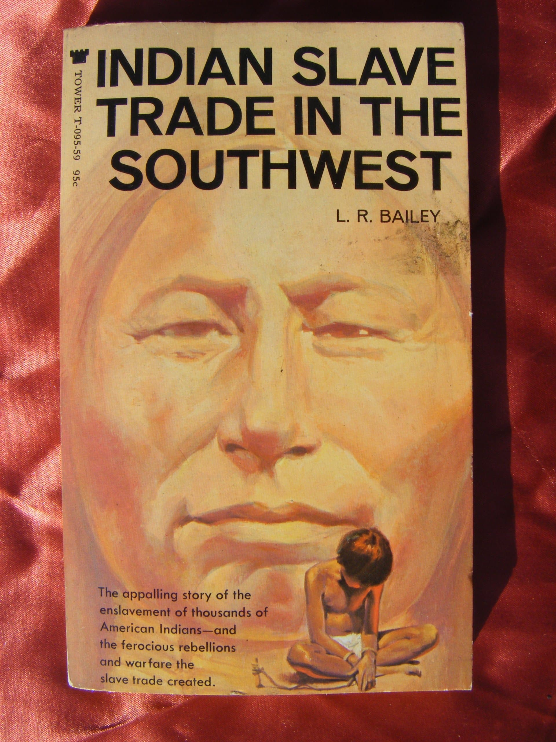 Indian slave trade in the Southwest Bailey, Lynn Robison by null