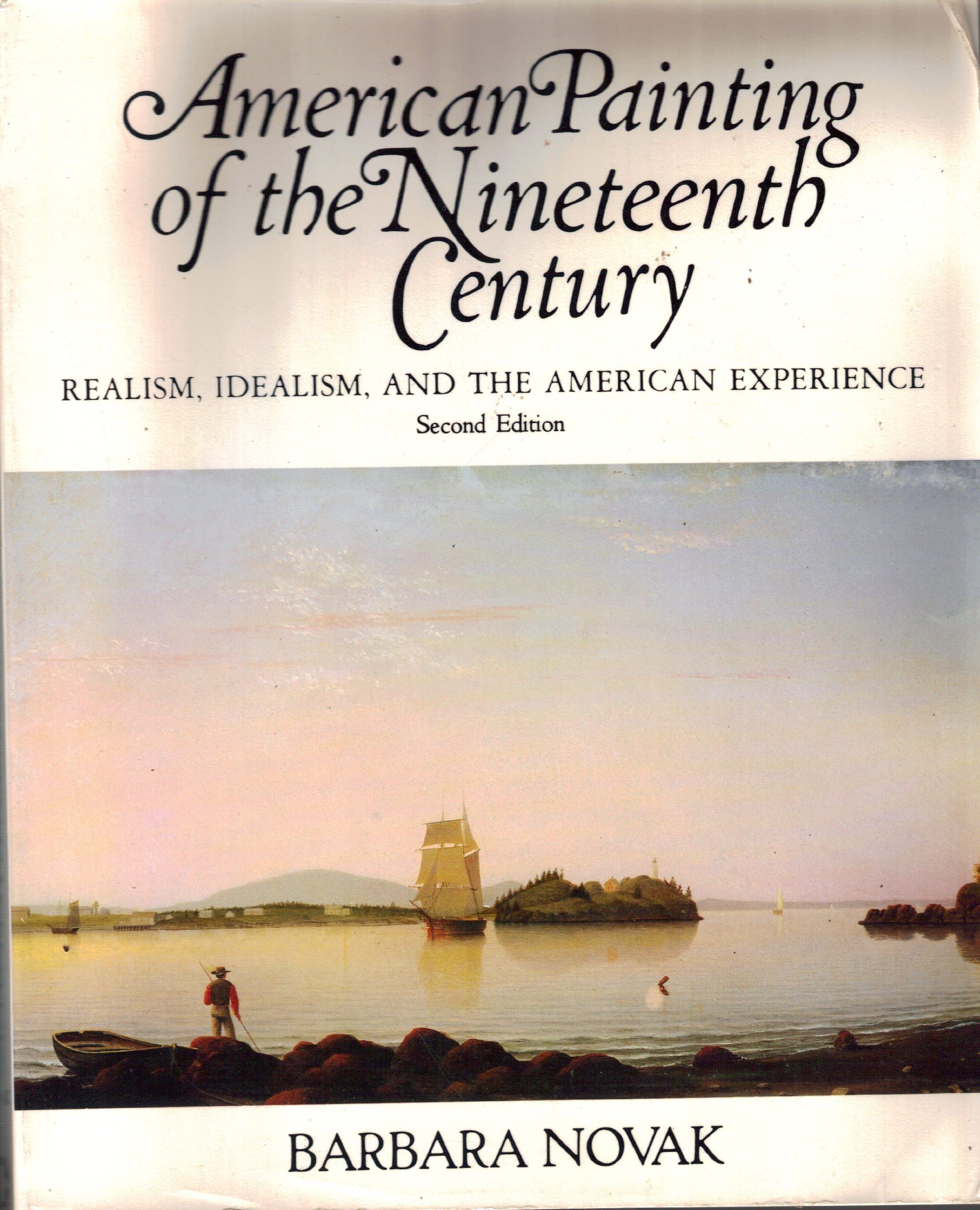 American Painting Of The 19th Century: Realism, Idealism, And The American Experience, Second Edition Novak, Barbara by null