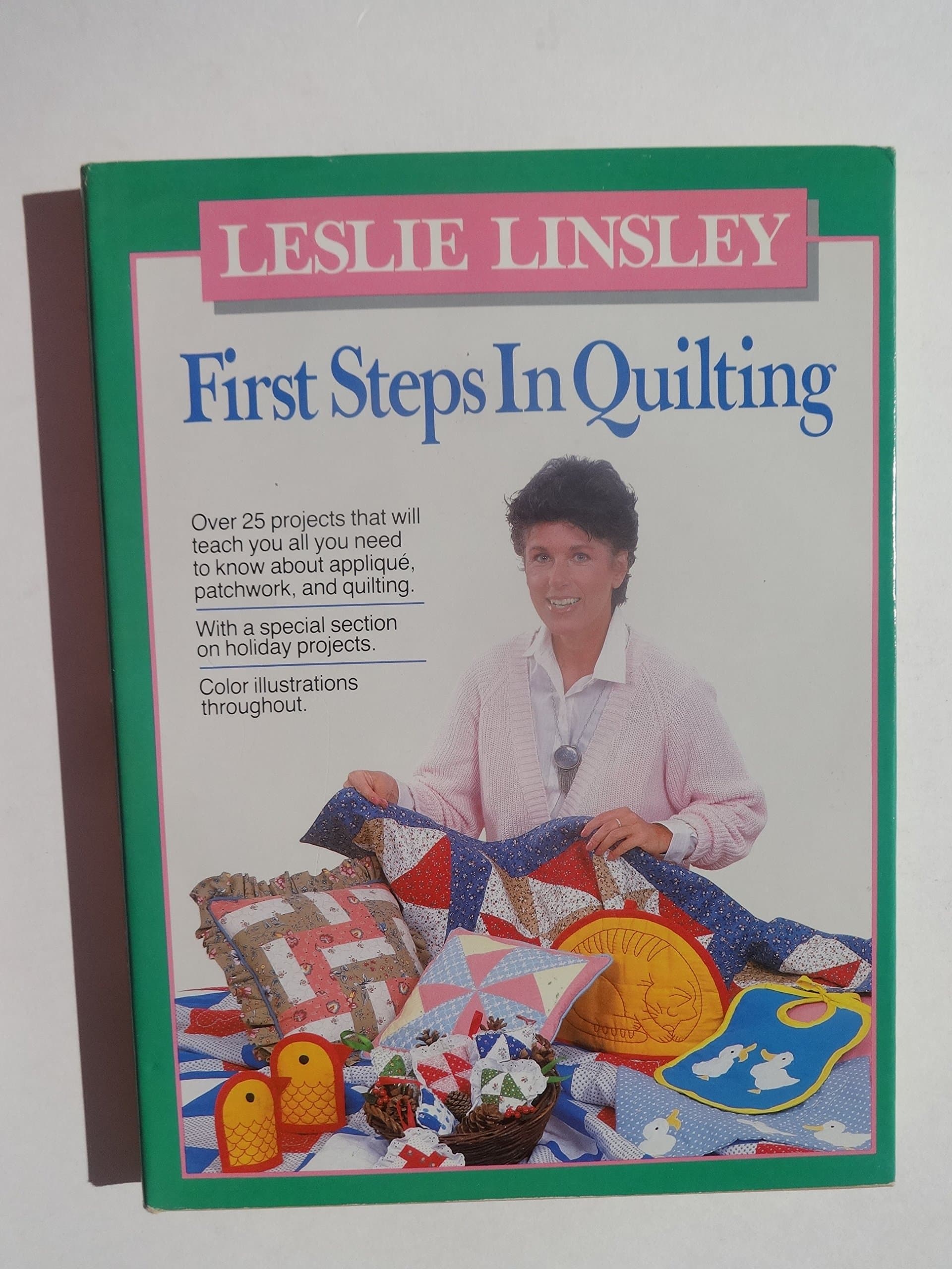 First Steps in Quilting by Leslie Linsley