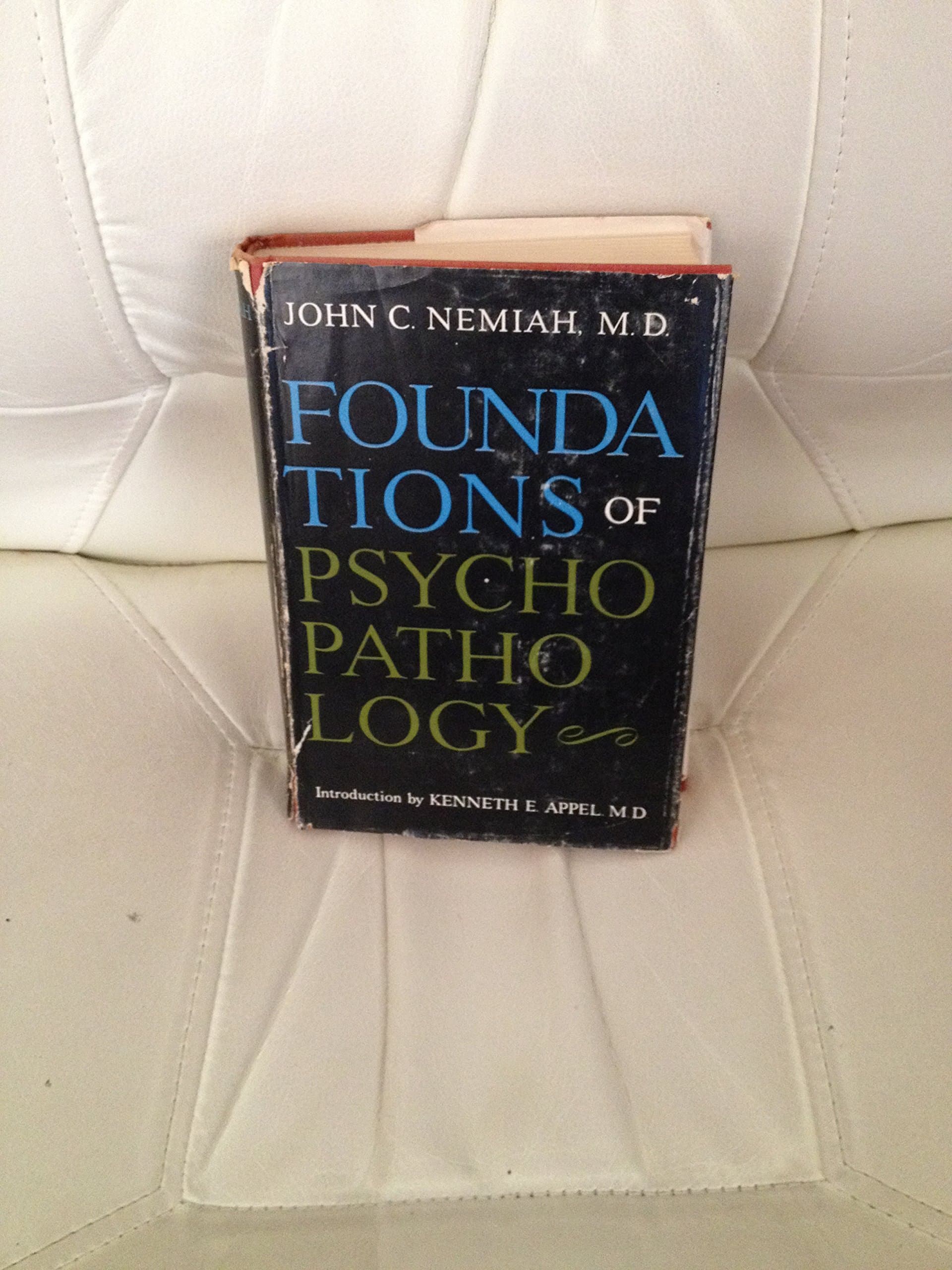 Foundations of Psycho Pathology [Hardcover] John C. M.D. Nemiah by null