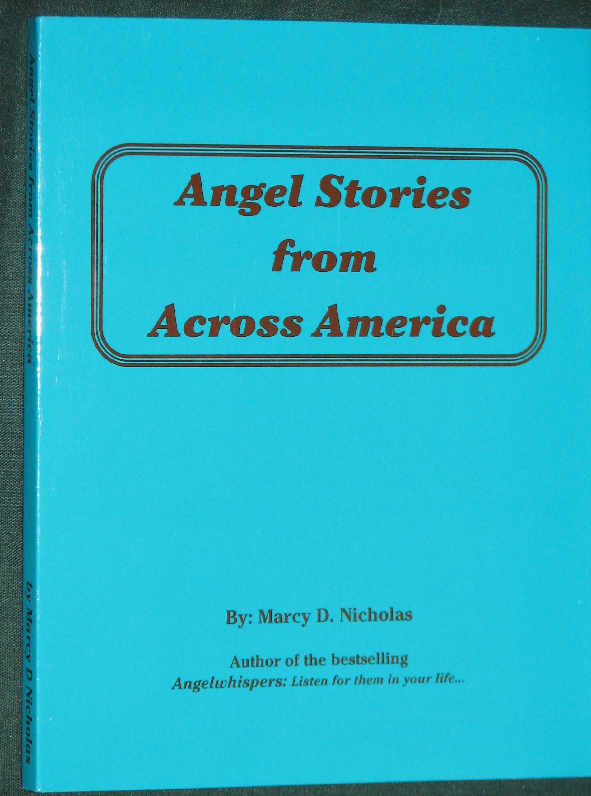 Angel Stories From Across America [Paperback] Marcy D. Nicholas by null