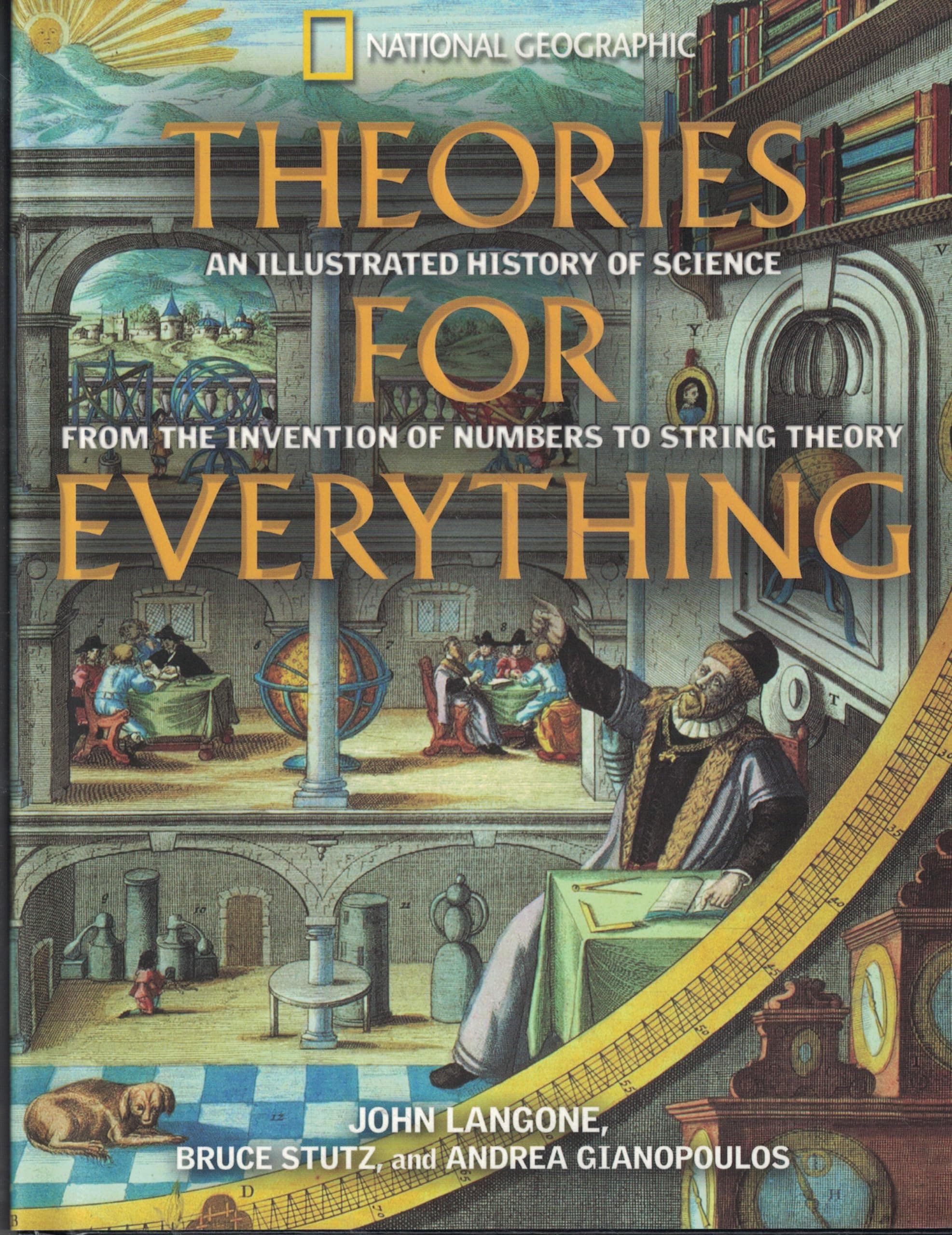 Theories for Everything: An Illustrated History of Science by John Langone