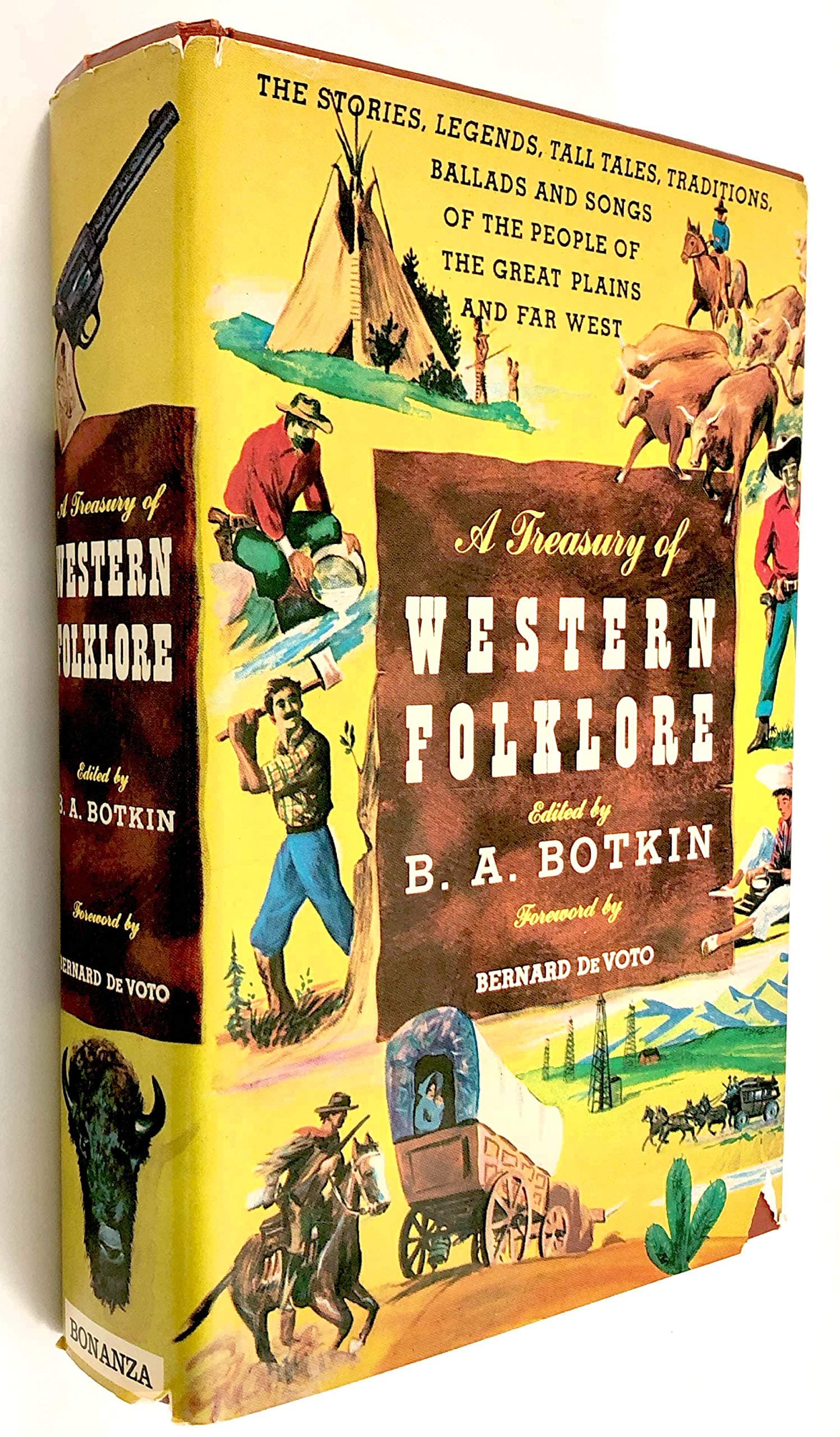 A Treasury Of Western Folklore : by Ballads, and Traditions B. A. Botkin and Bernard DeVoto Stories