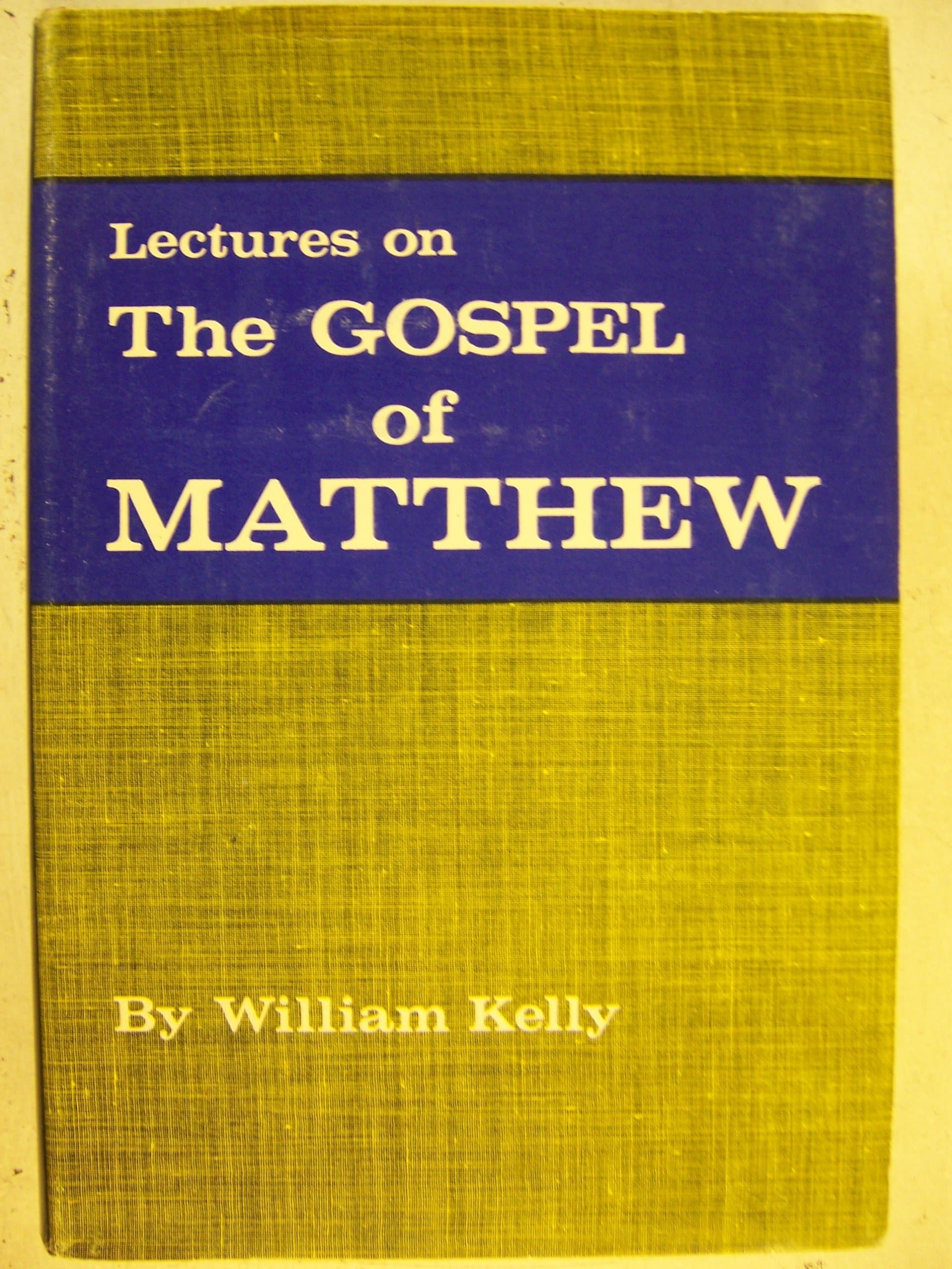 Lectures on the Gospel of Matthew Kelly, William by null