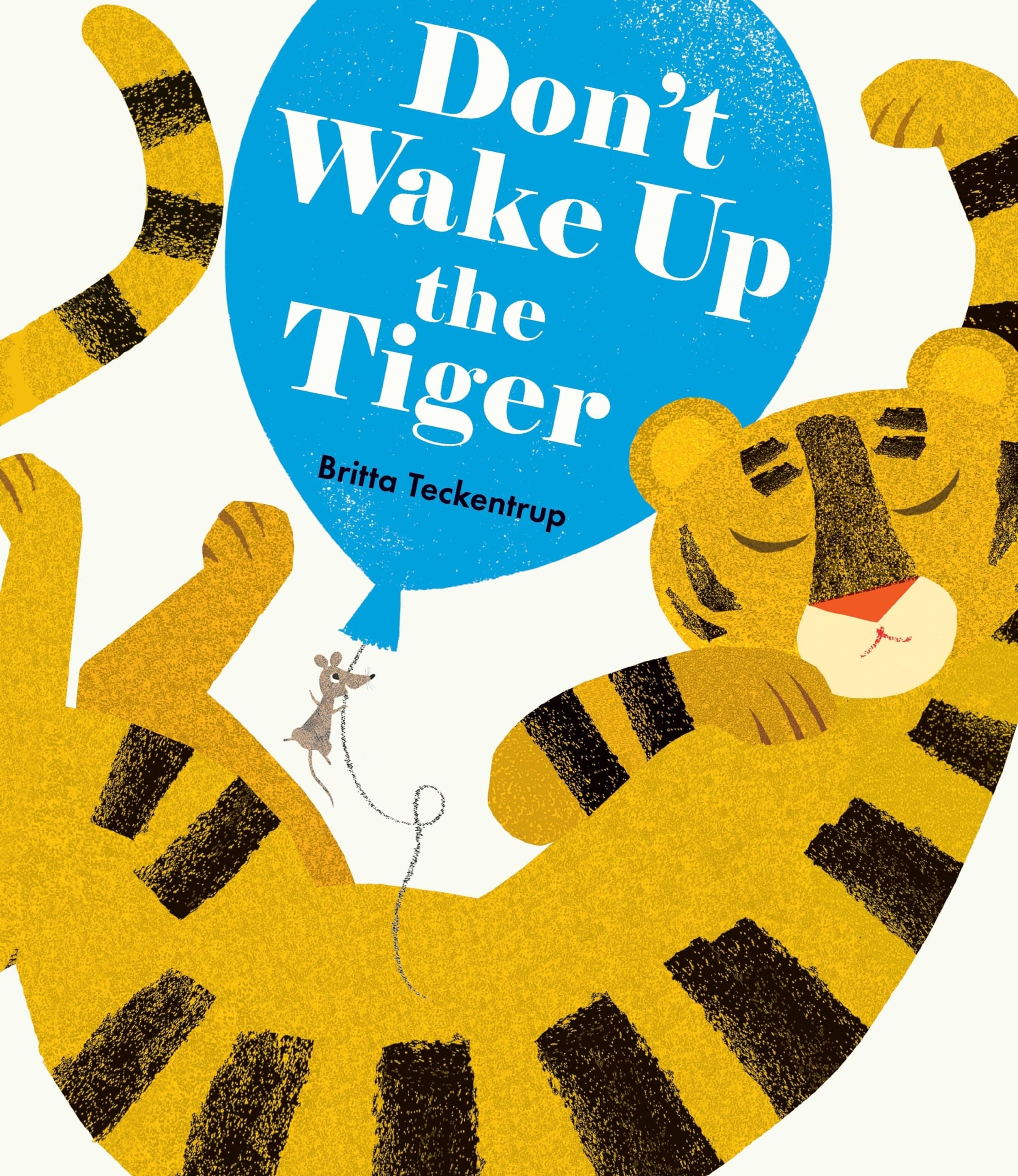 Don't Wake Up the Tiger [Hardcover] Teckentrup, Britta by null