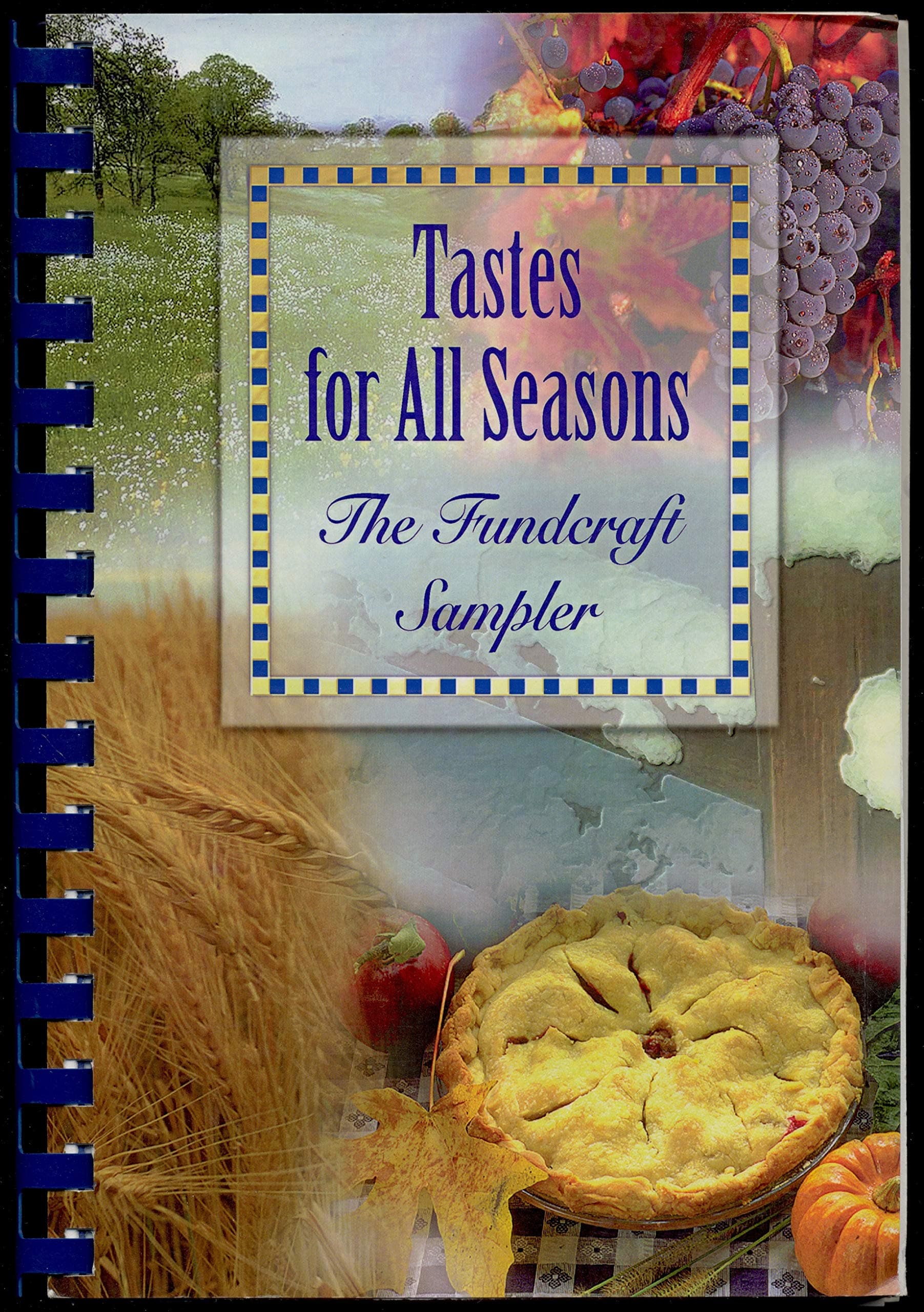 Tastes For All Seasons: The Fundcraft Sampler [Spiral-bound] First Baptist Church Cookbook Committee by null