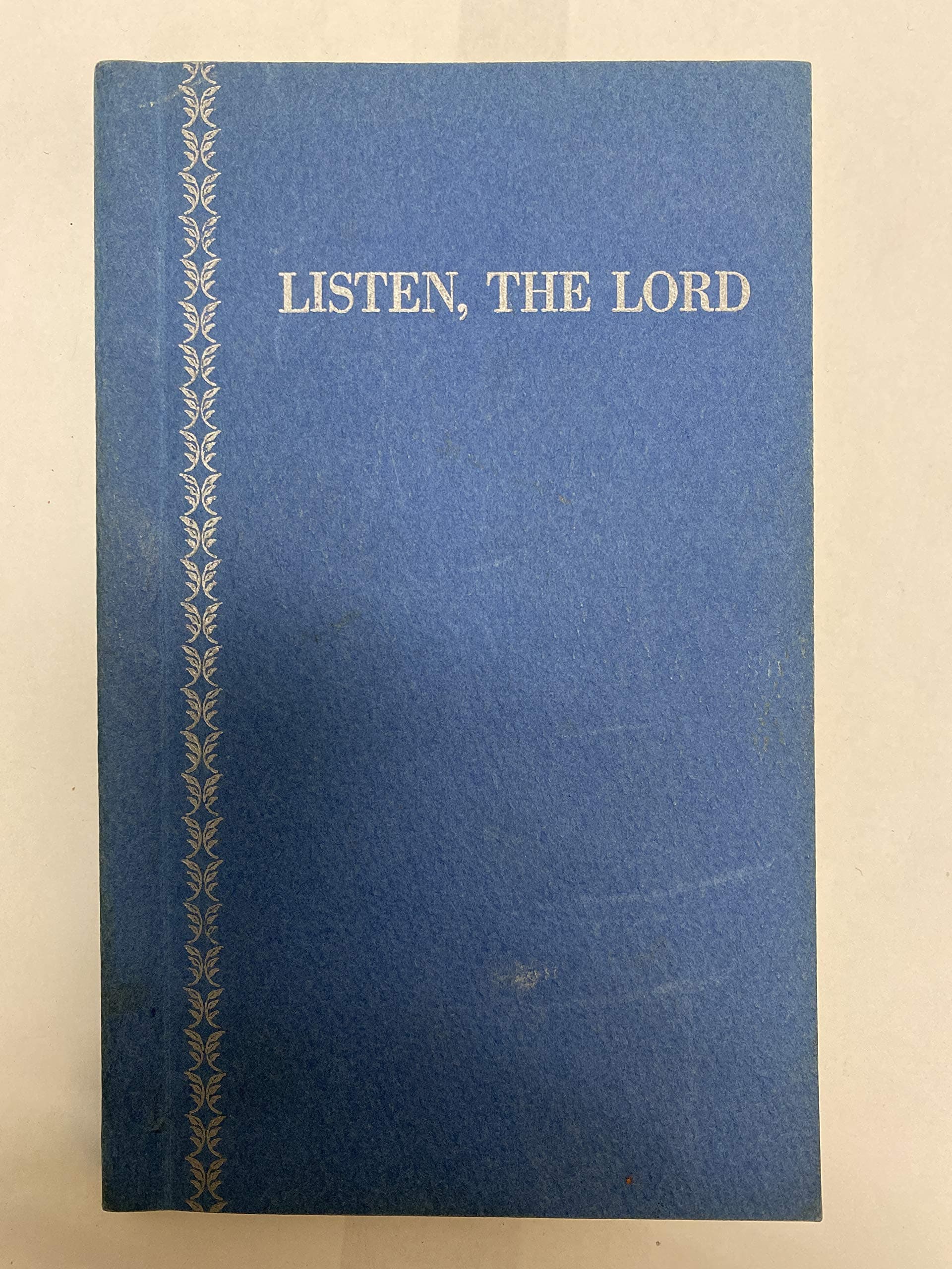 Listen, The Lord : Instructions in Spiritual Awareness and Interior Prayer, as Given to Seven Who Hear [Paperback] Rydal Press by null