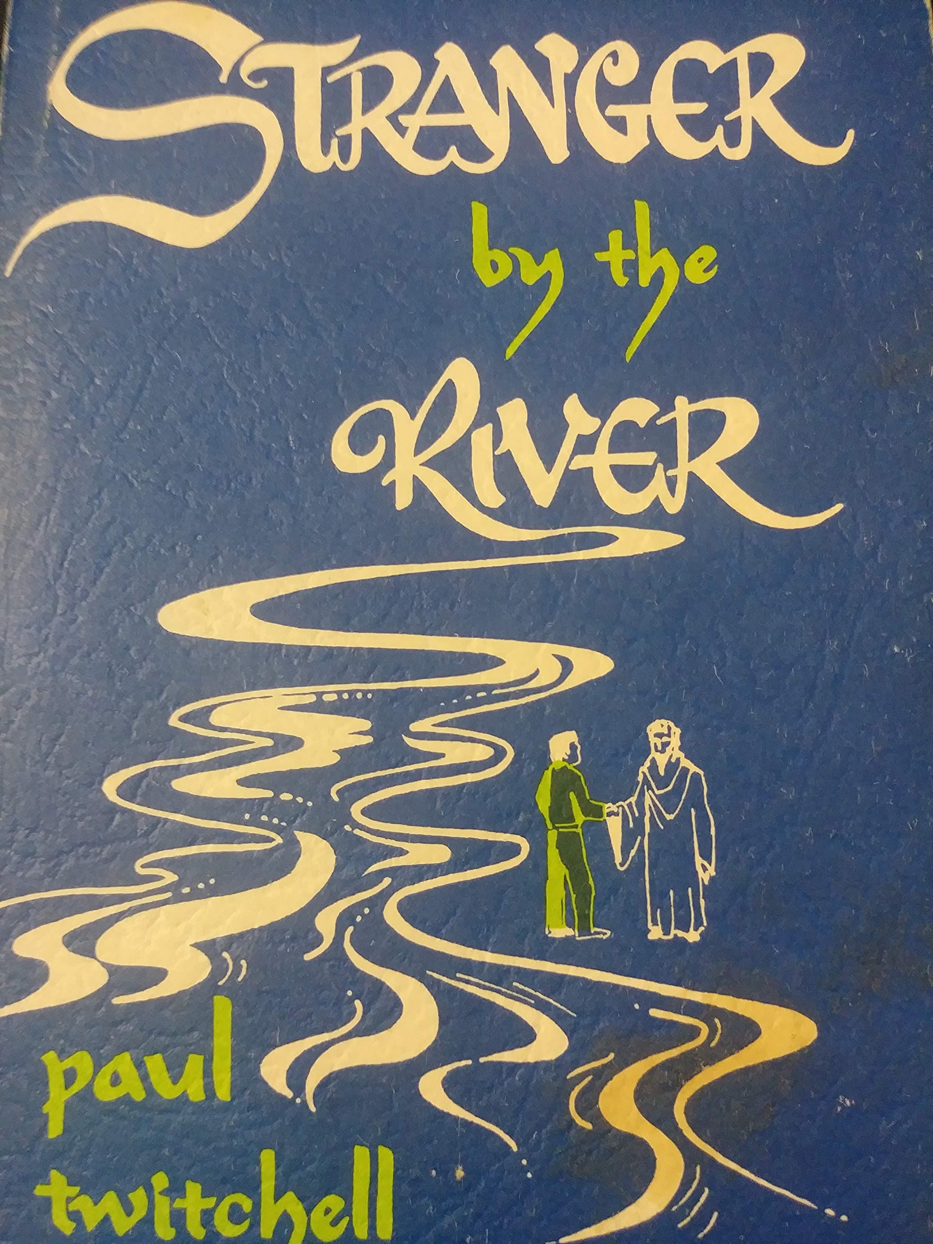 Stranger by the River by Paul Twitchell