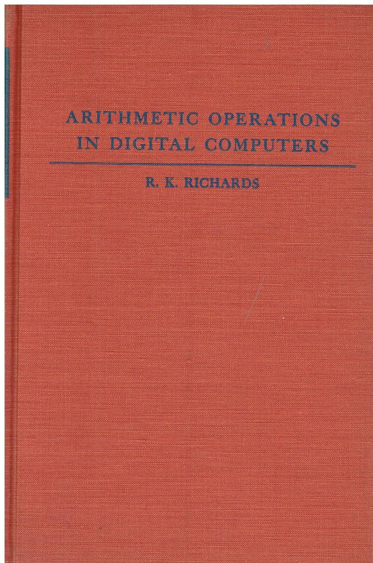 Arithmetic Operations in Digital Computers [Hardcover] Richards, R. K. PhD by null