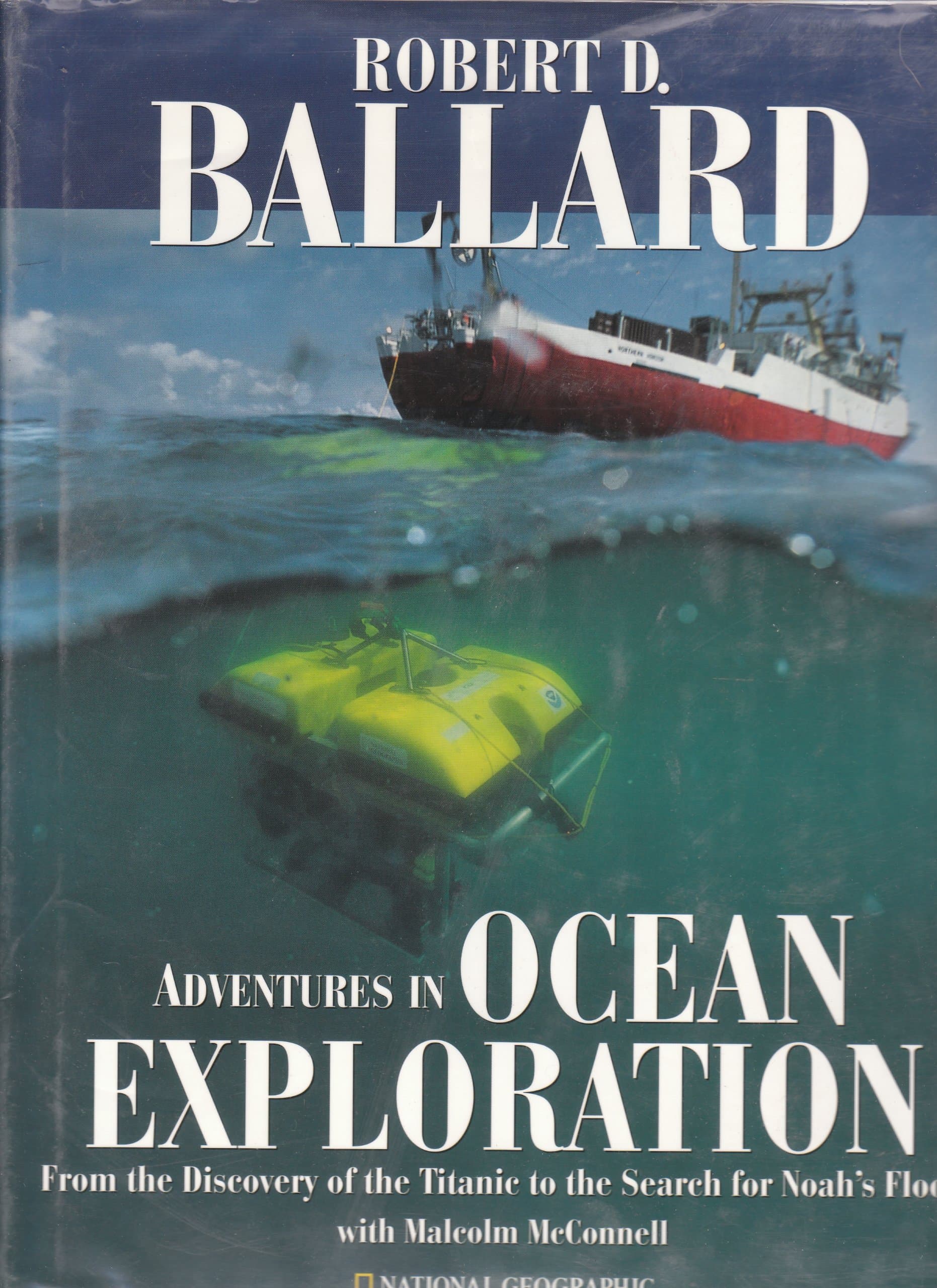 Adventures in Ocean Exploration : From the Discovery of the Titanic to the Search for Noah's Flood by Robert D. and McConnell, Malcolm Ballard