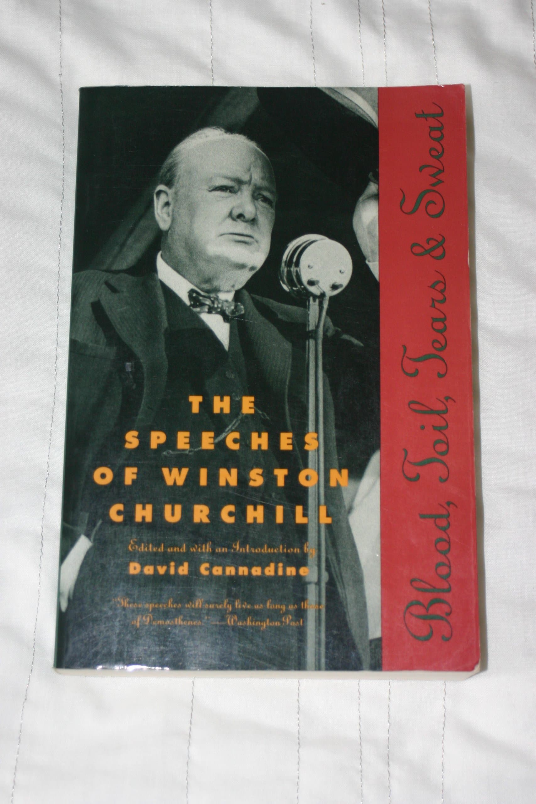 Blood, by Tears and Sweat: The Speeches of Winston Churchill Cannadine, David Toil