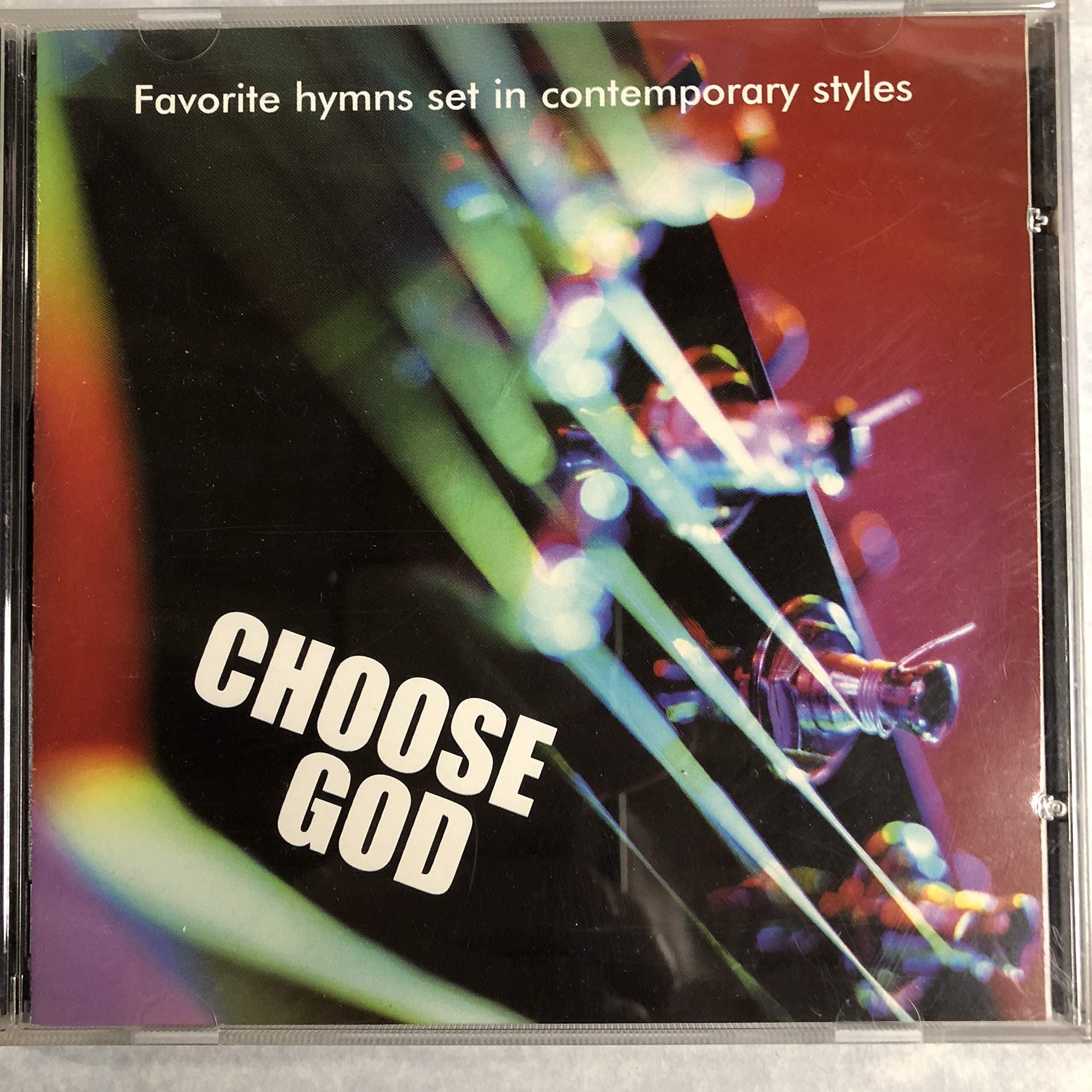 Choose God Favorite Hymns Set in Contemporary Styles