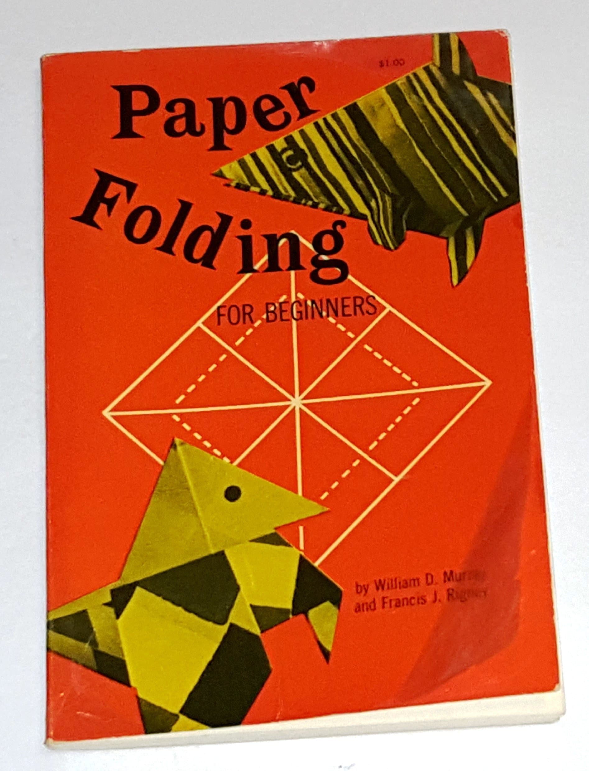 PAPER FOLDING FOR BEGINNERS (formerly titled: Fun with Paper Folding) [Unknown Binding] Murray, William D. Rigney, Francis J. by null