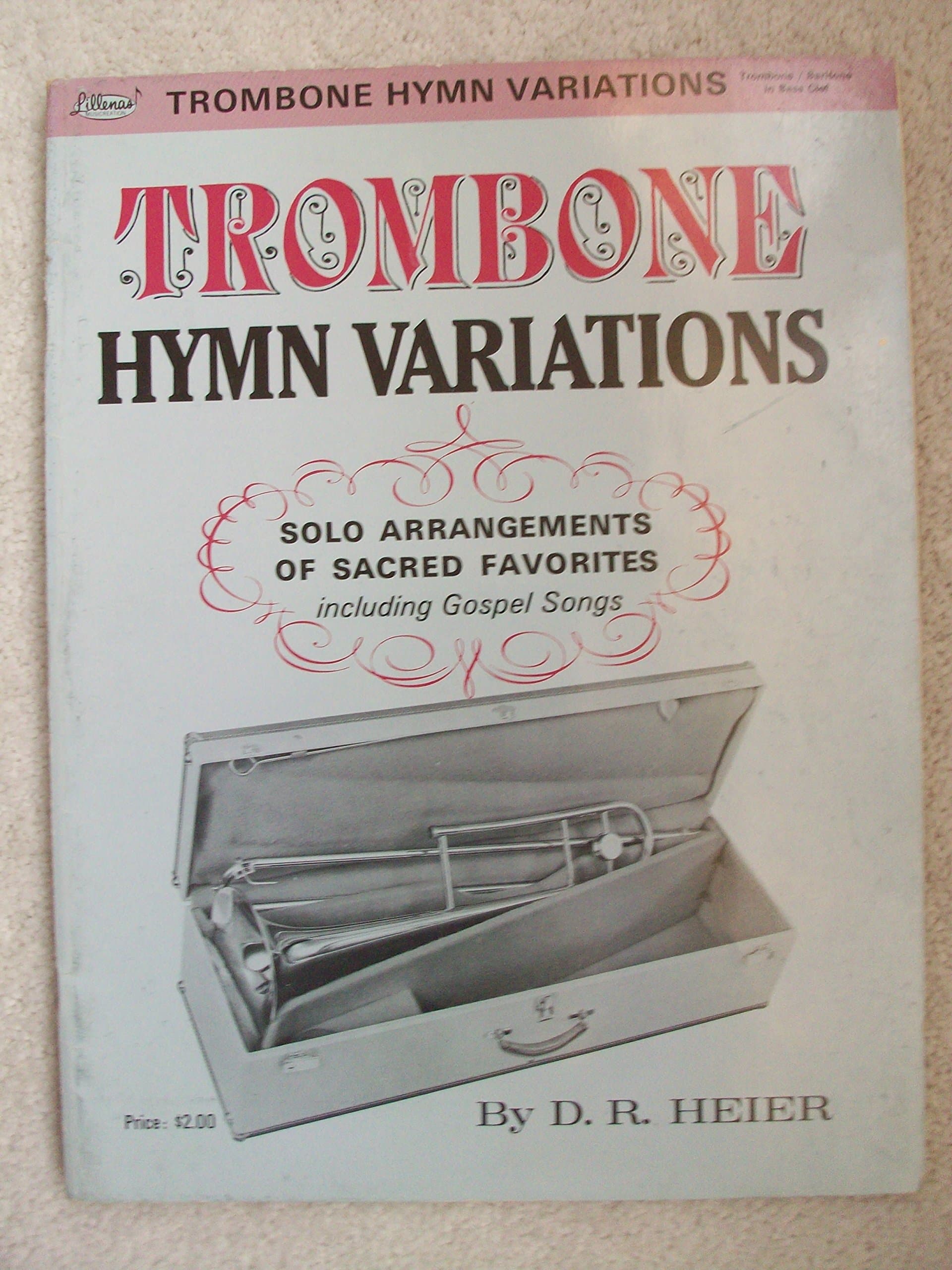TROMBONE HYMN VARIATIONS, SOLO ARRANGEMENTS OF SACRED FAVORITES [Paperback] D.R. Heier by null