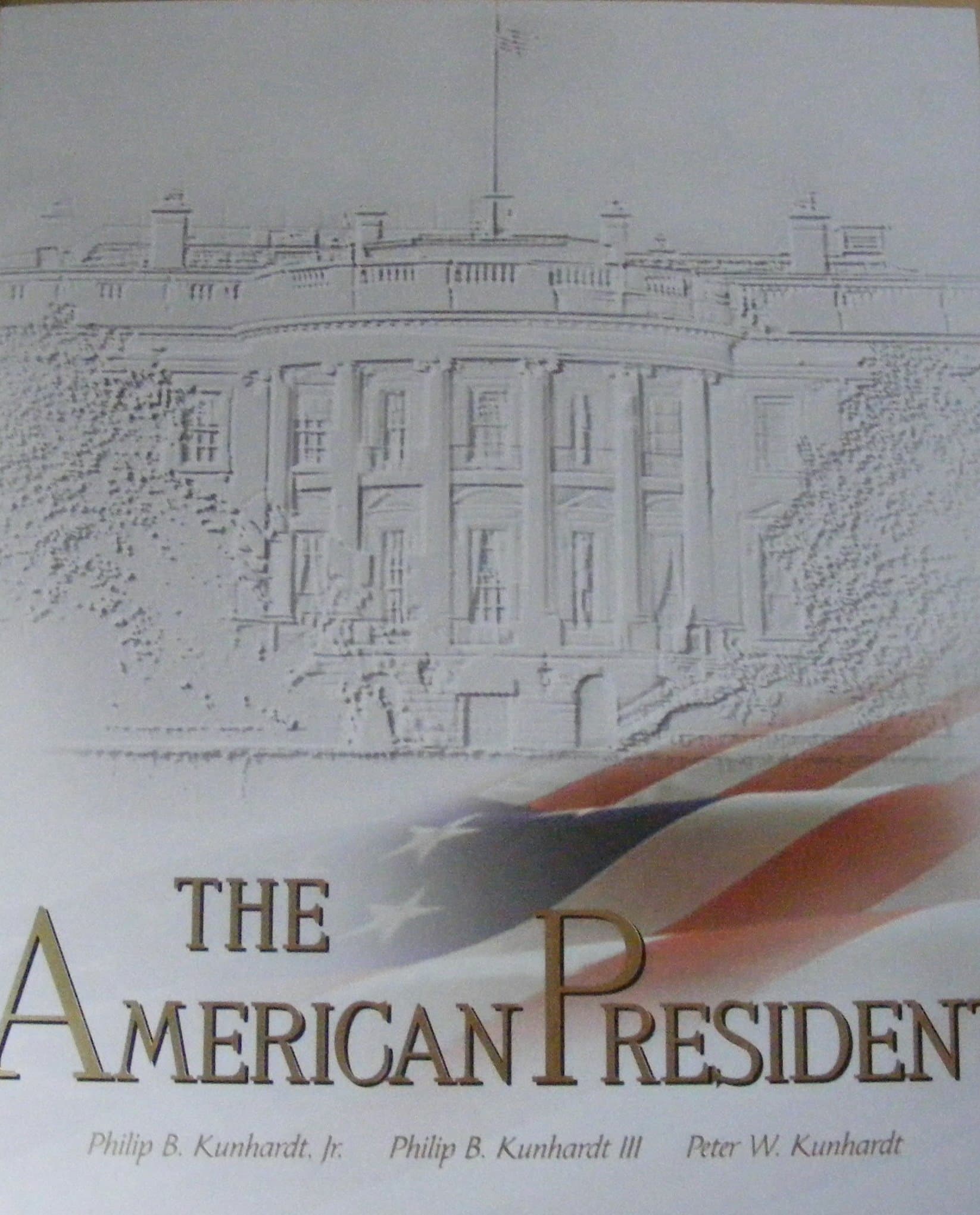 The American President: The Human Drama of Our Nation's Highest Office by Philip B. and Kunhardt, Peter W Kunhardt